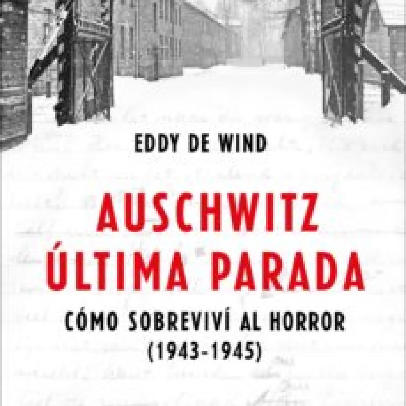 AUSCHWITZ, ÚLTIMA PARADA EDDY DE WIND