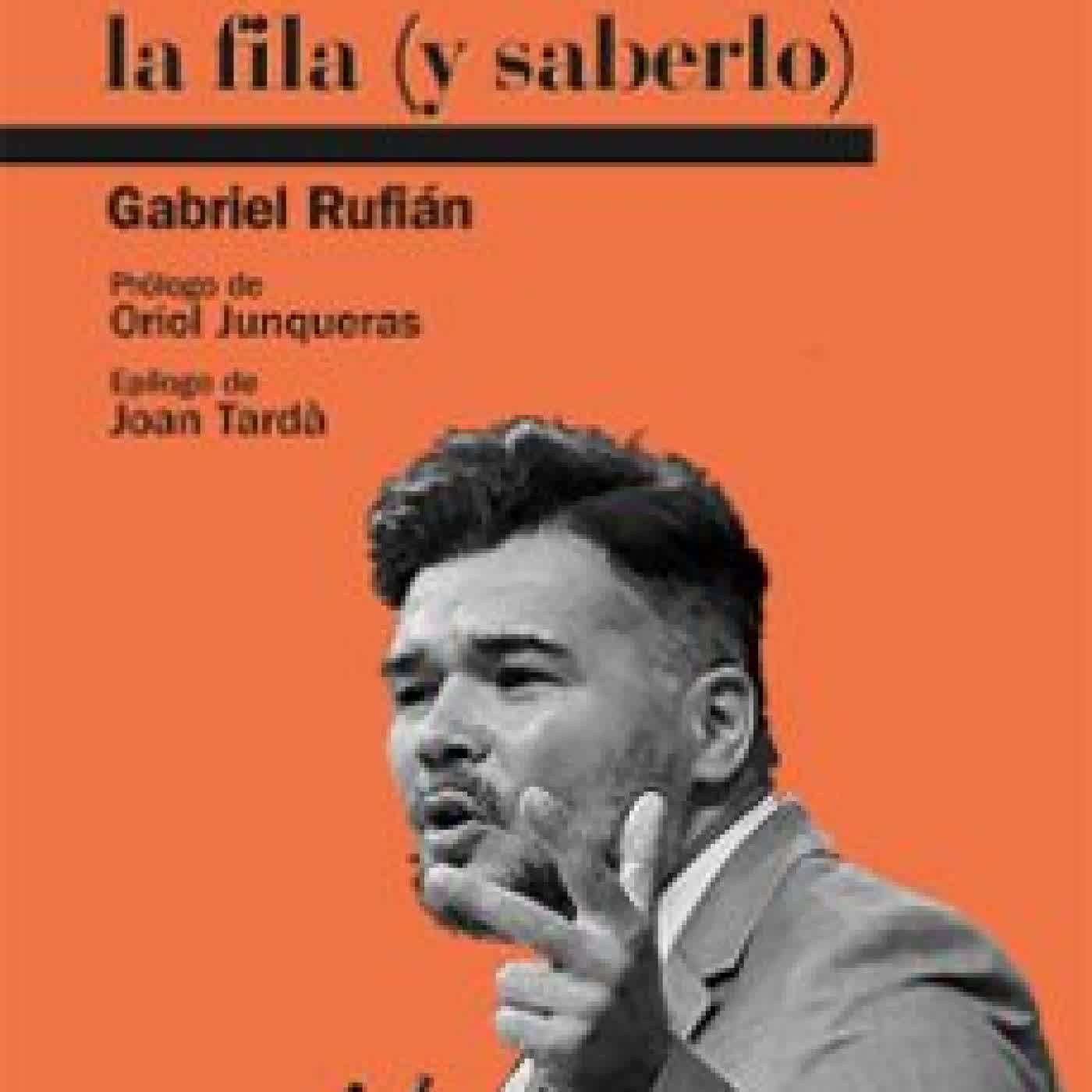 SER DE IZQUIERDAS ES SER EL ÚLTIMO DE LA FILA (Y SABERLO) Gabriel Rufián