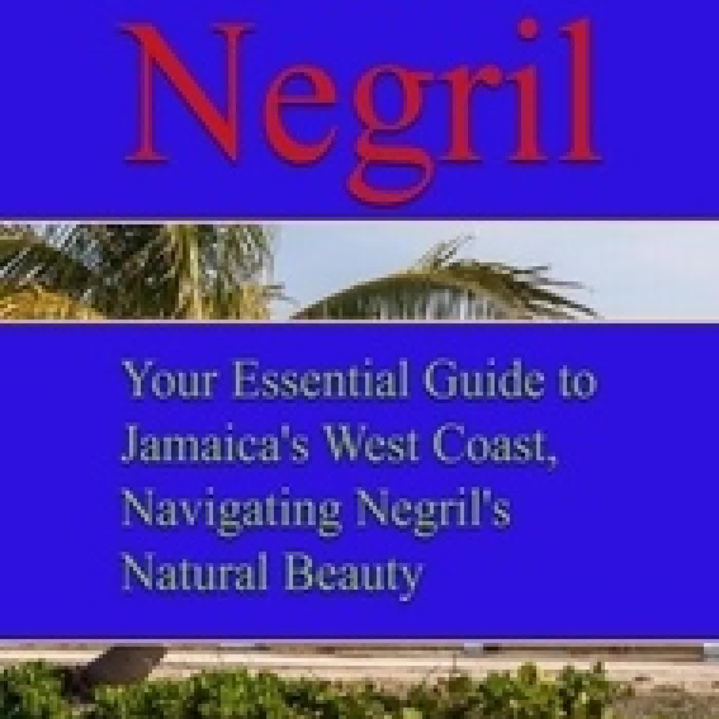 {téléchargement} Discover Negril: Your Essential Guide to Jamaica's West Coast, Navigating Negril's Natural Beauty