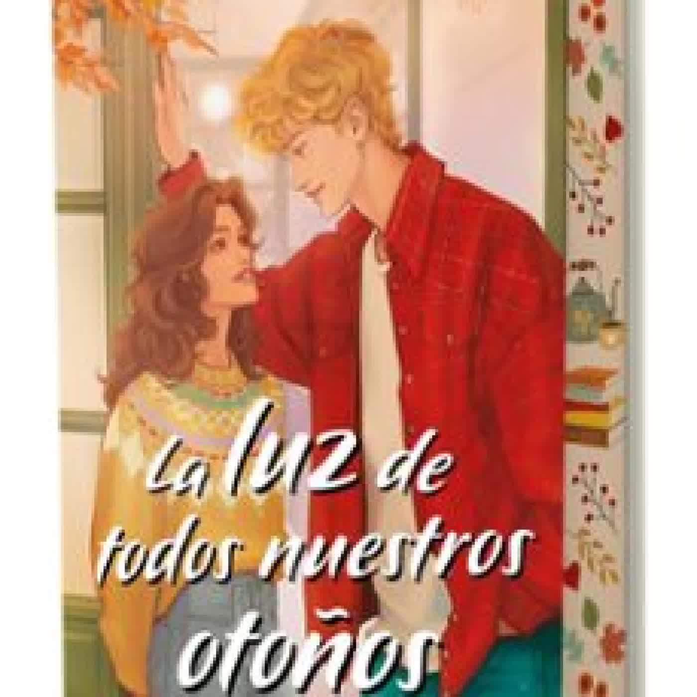 LA LUZ DE TODOS NUESTROS OTOÑOS Alejandra Beneyto