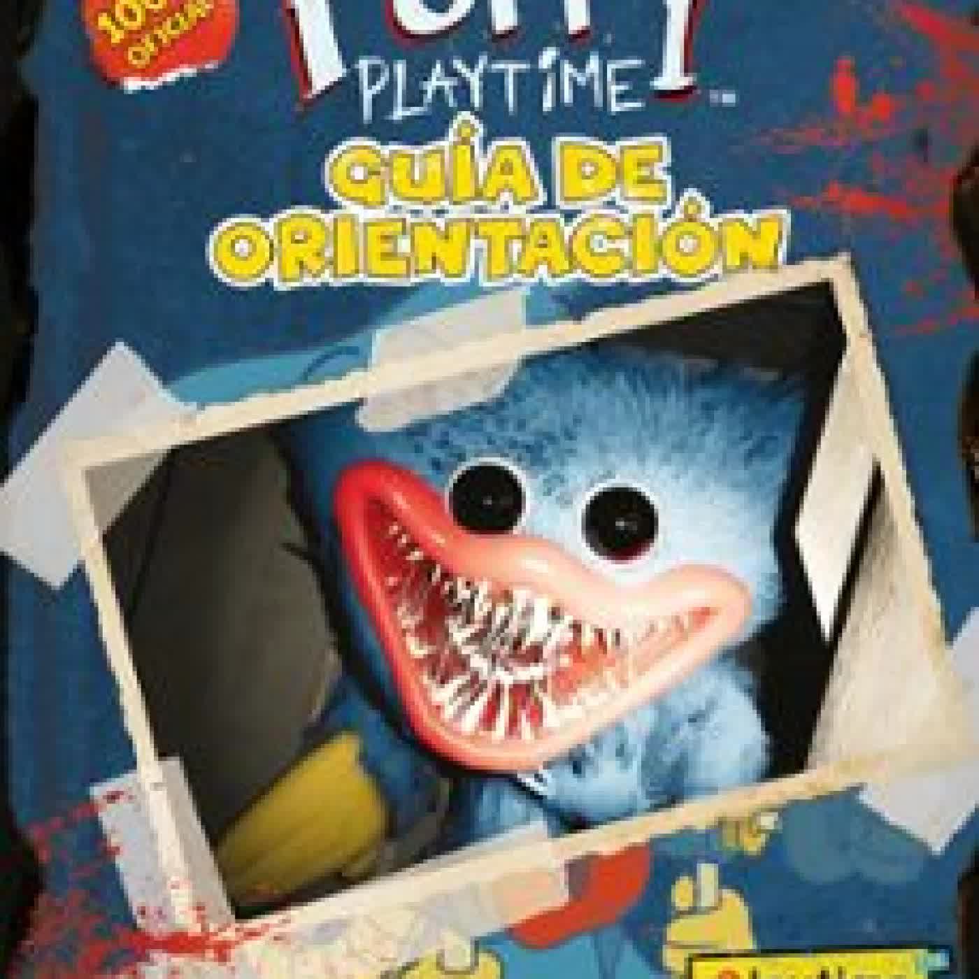 POPPY PLAYTIME OFICIAL. GUÍA DE ORIENTACIÓN Varios autores