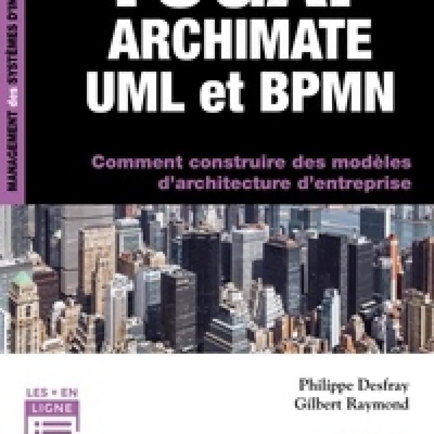 {téléchargement} TOGAF, Archimate, UML et BPMN - Comment construire des modèles d'architecture d'entreprise