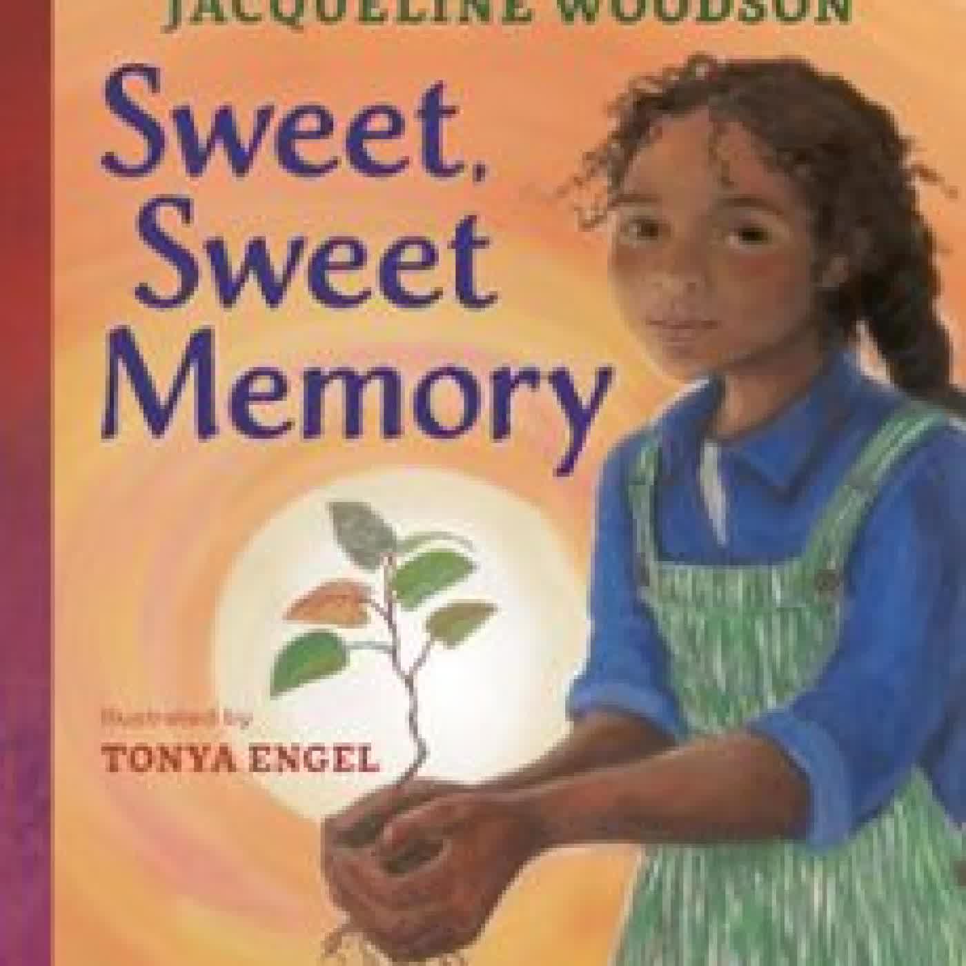 SWEET, SWEET MEMORY JACQUELINE WOODSON