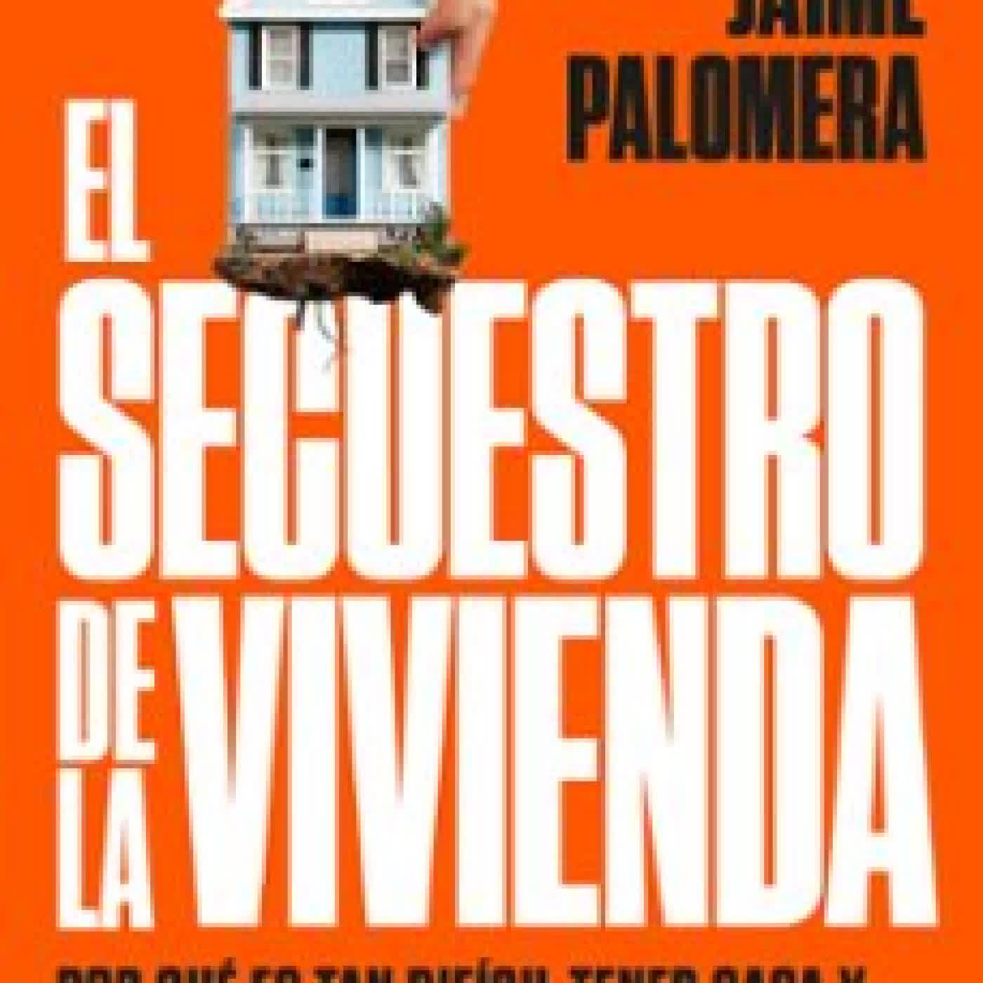 EL SECUESTRO DE LA VIVIENDA JAIME PALOMERA
