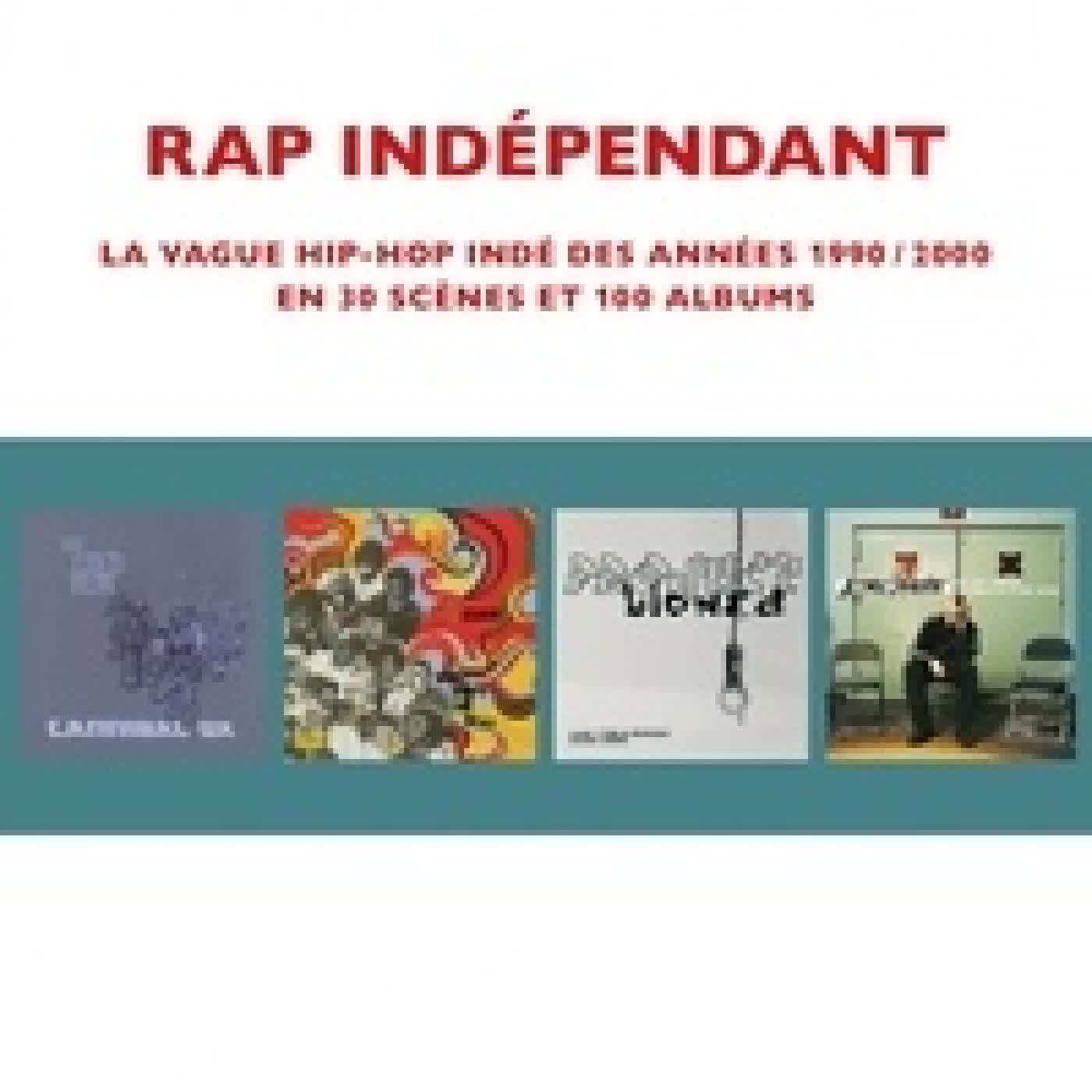 {téléchargement} Rap indépendant - La vague hip-hop indé des années 1990-2000 en trente scènes et cent albums