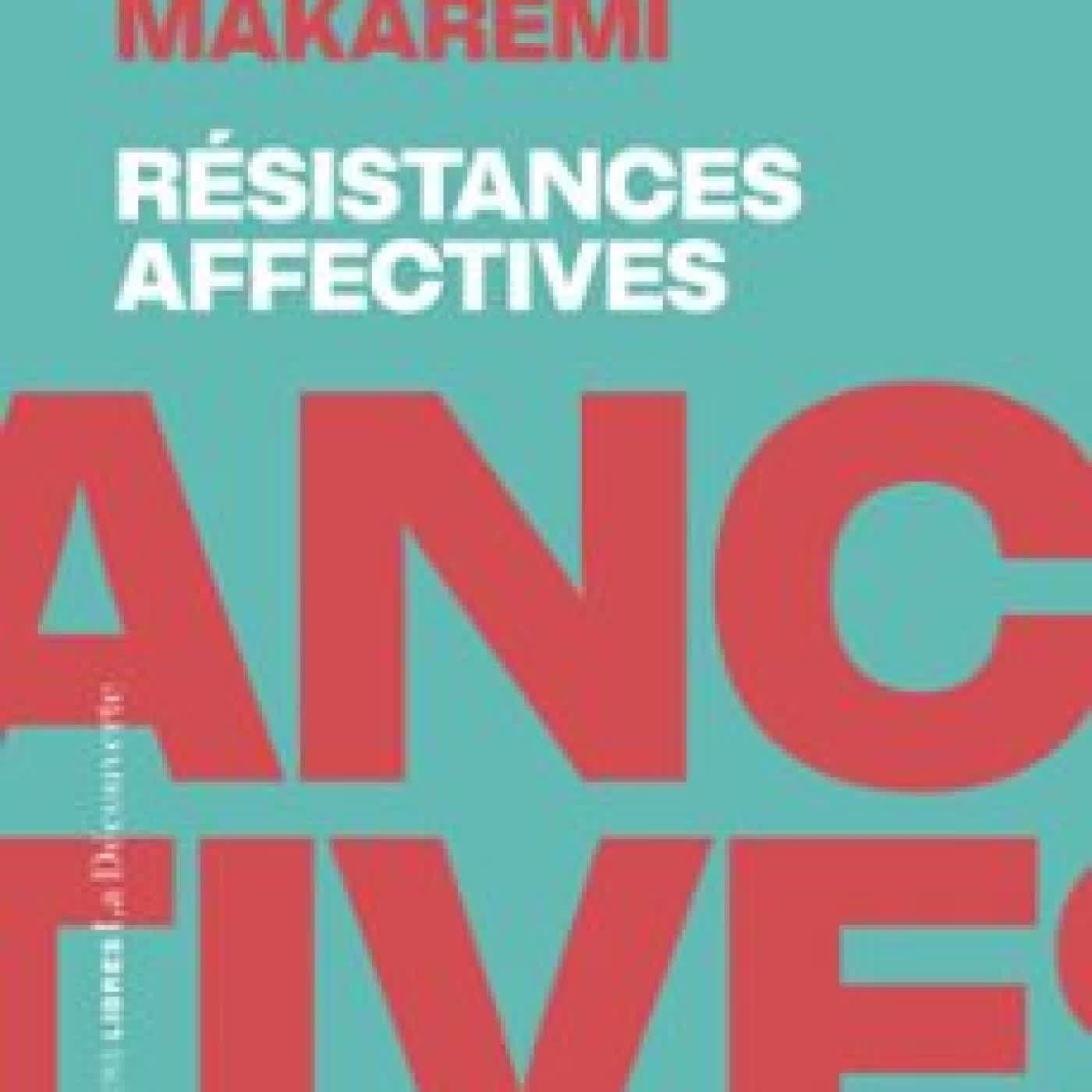 RÉSISTANCES AFFECTIVES CHOWRA MAKAREMI