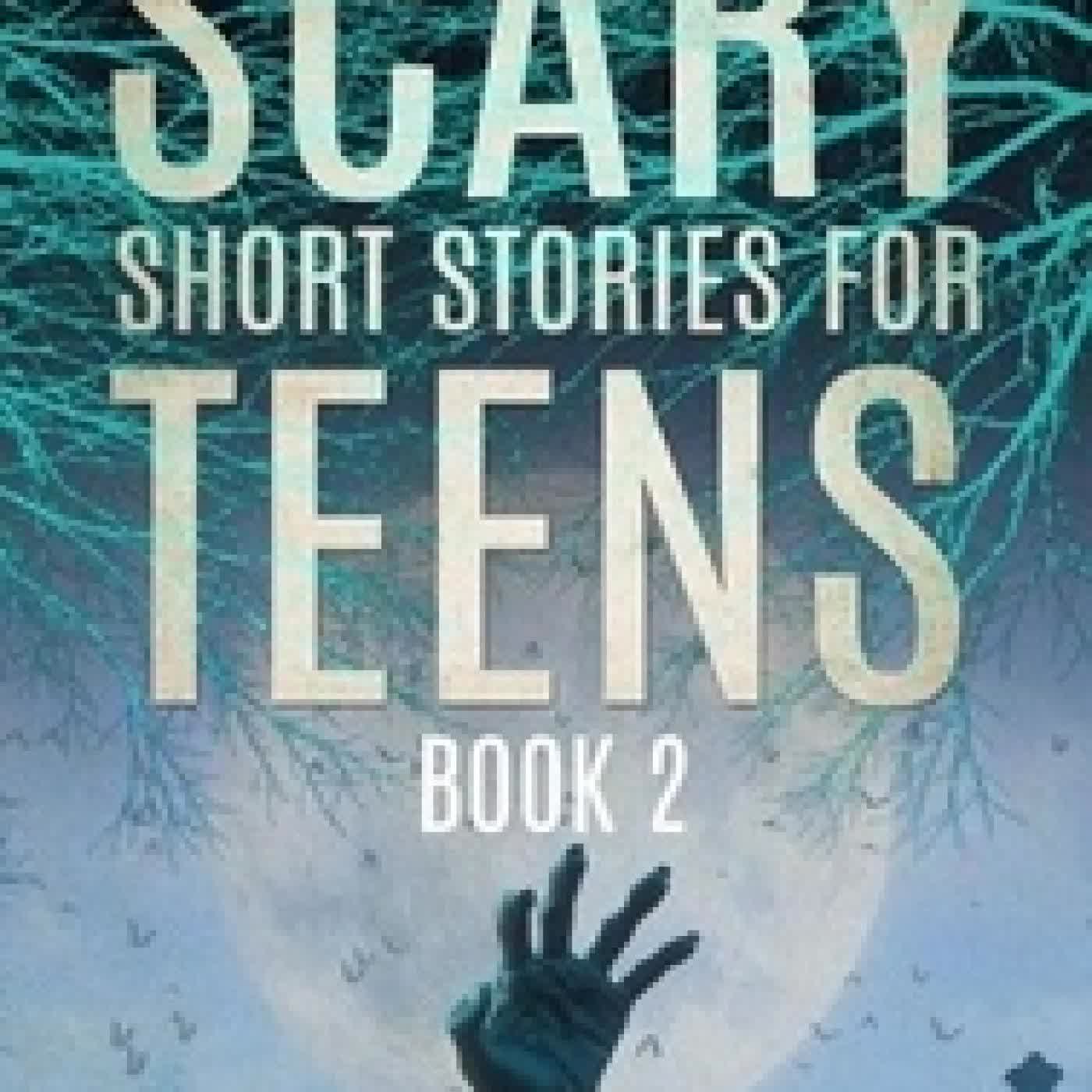 Télécharger Pdf Scary Short Stories for Teens - Book 2: A Collection Of Bone Chilling Horror Stories For Teenagers And Young Adults - Creepy Story Hour, #2