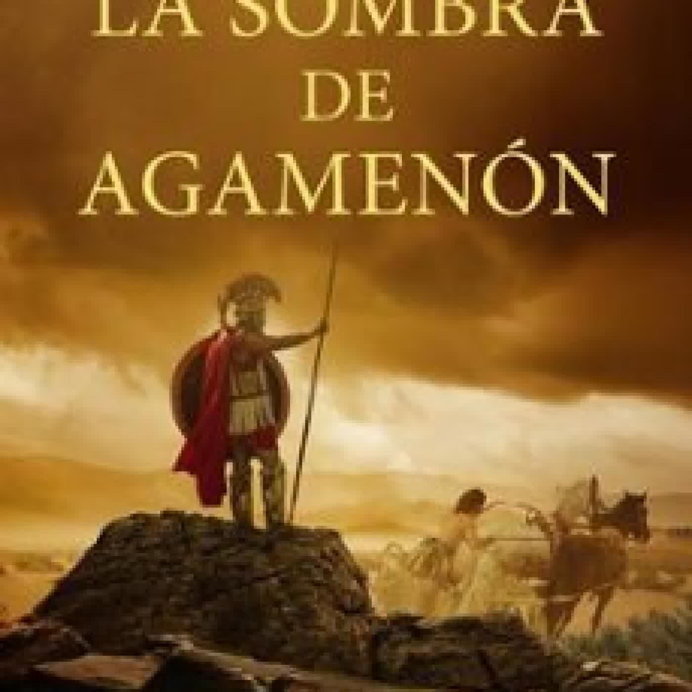 LA SOMBRA DE AGAMENÓN Daniel Ortiz
