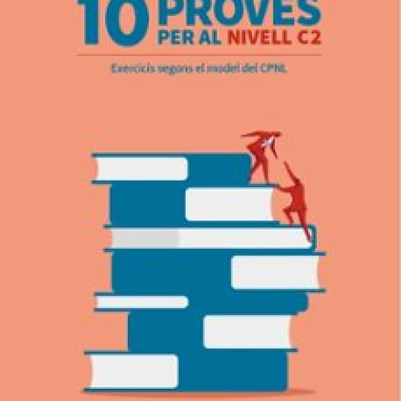 10 PROVES PER AL NIVELL C2 (CPNL) (NOVA EDICIÓ 2024)