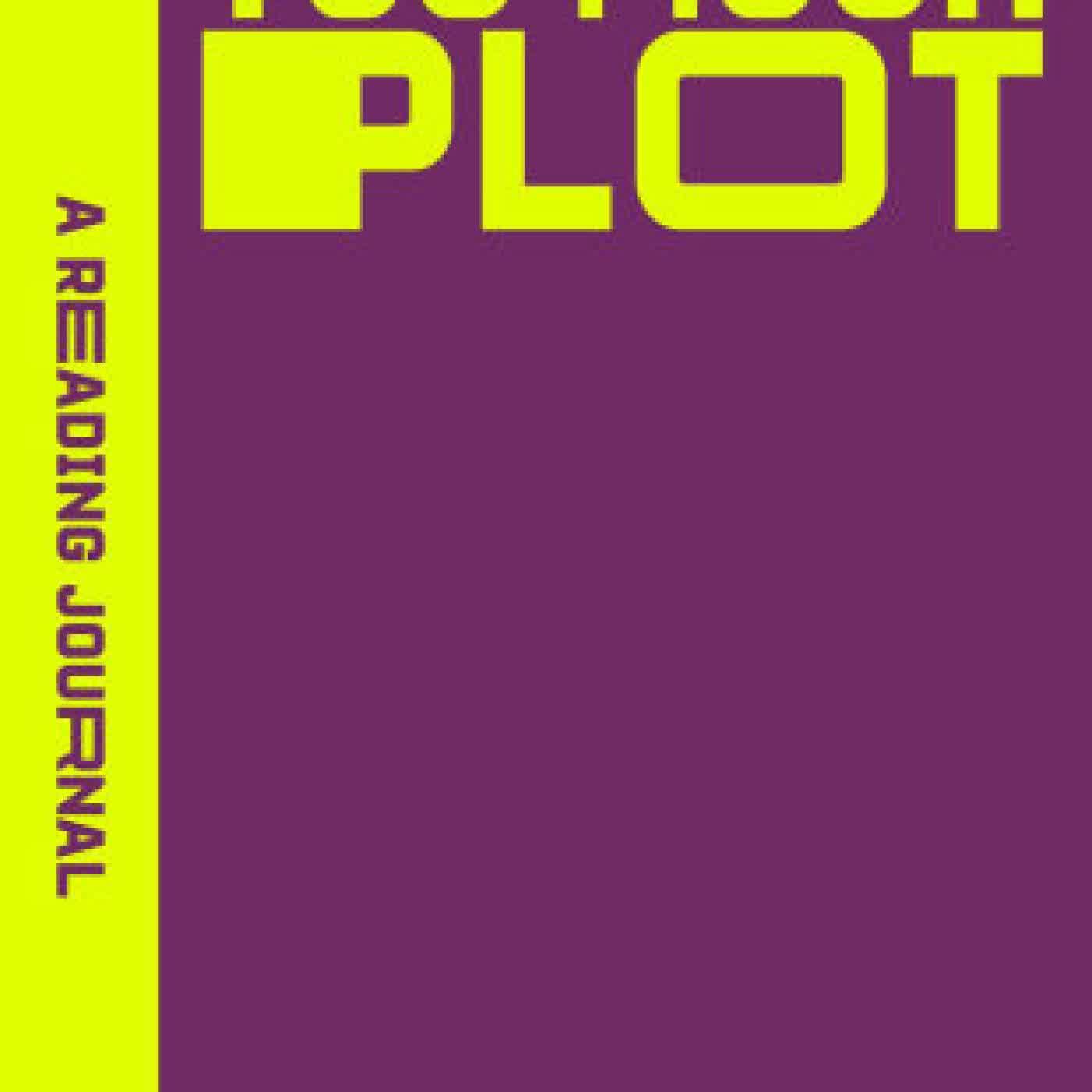 Read online: A Reading Journal: Too Much Plot by Sweet Hearts Press