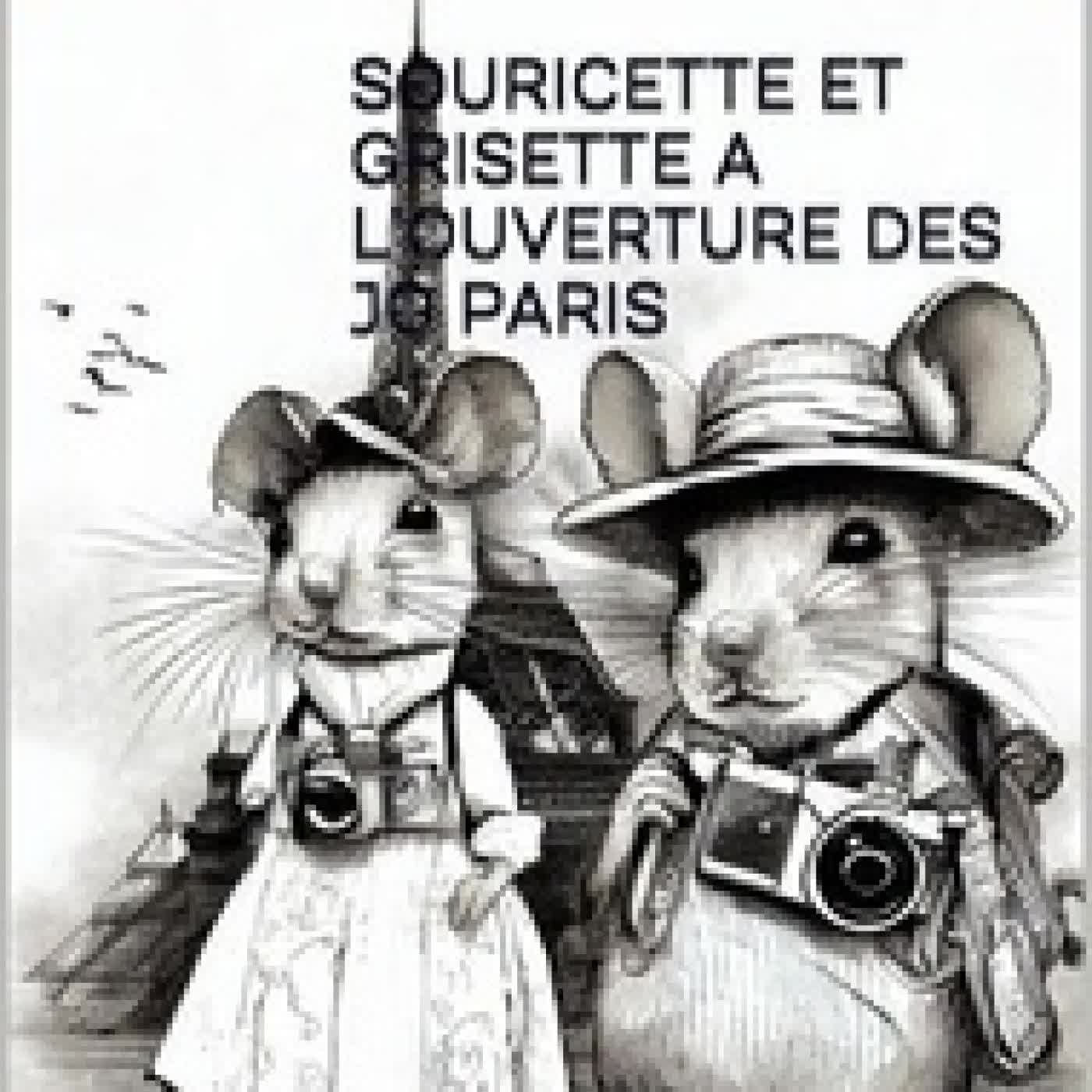 Lire en ligne : Souricette et Grisette a la clôture des JO Paris - Des histoires a rêver, #1