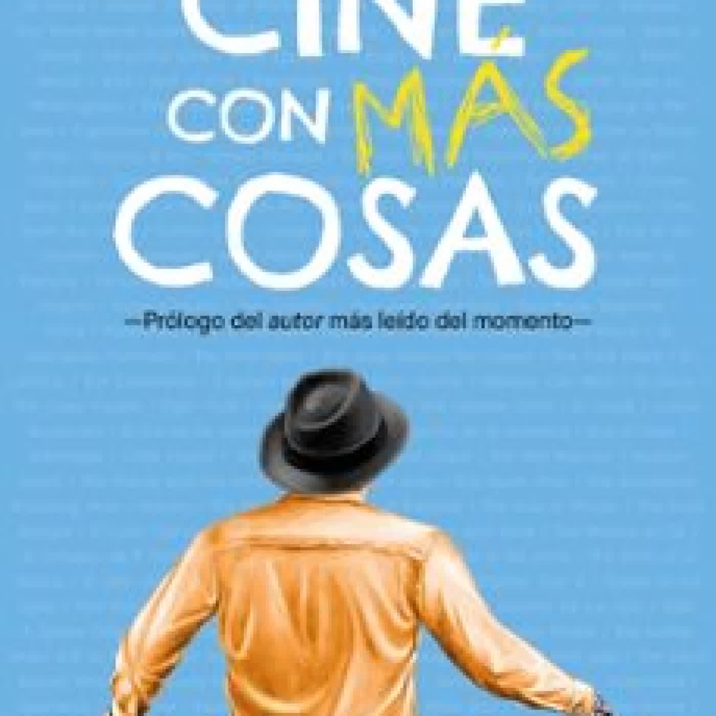 CINE CON MÁS COSAS Arturo González-Campos