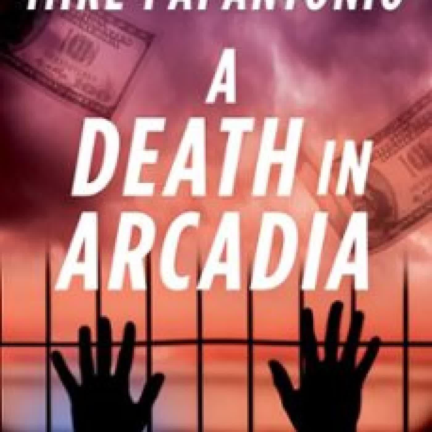 A DEATH IN ARCADIA MIKE PAPANTONIO