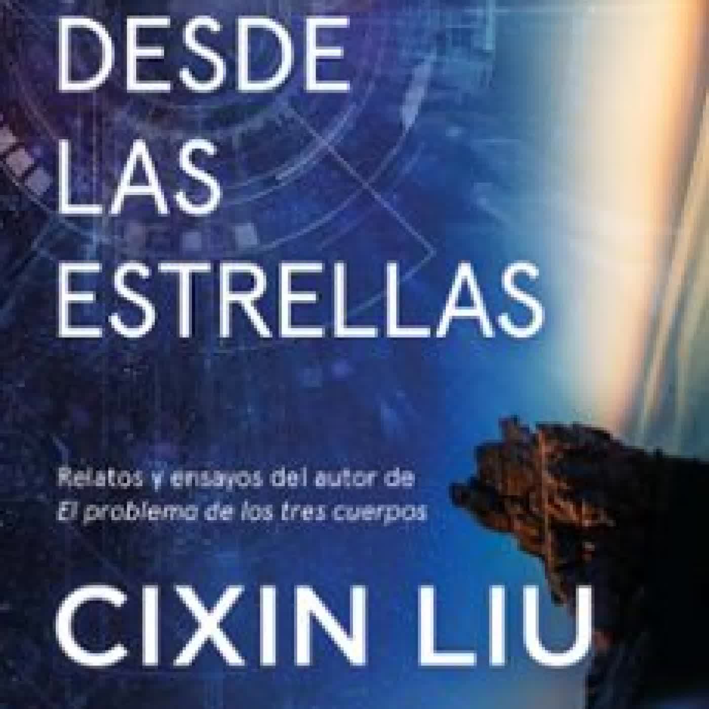 LA VISTA DESDE LAS ESTRELLAS CIXIN LIU
