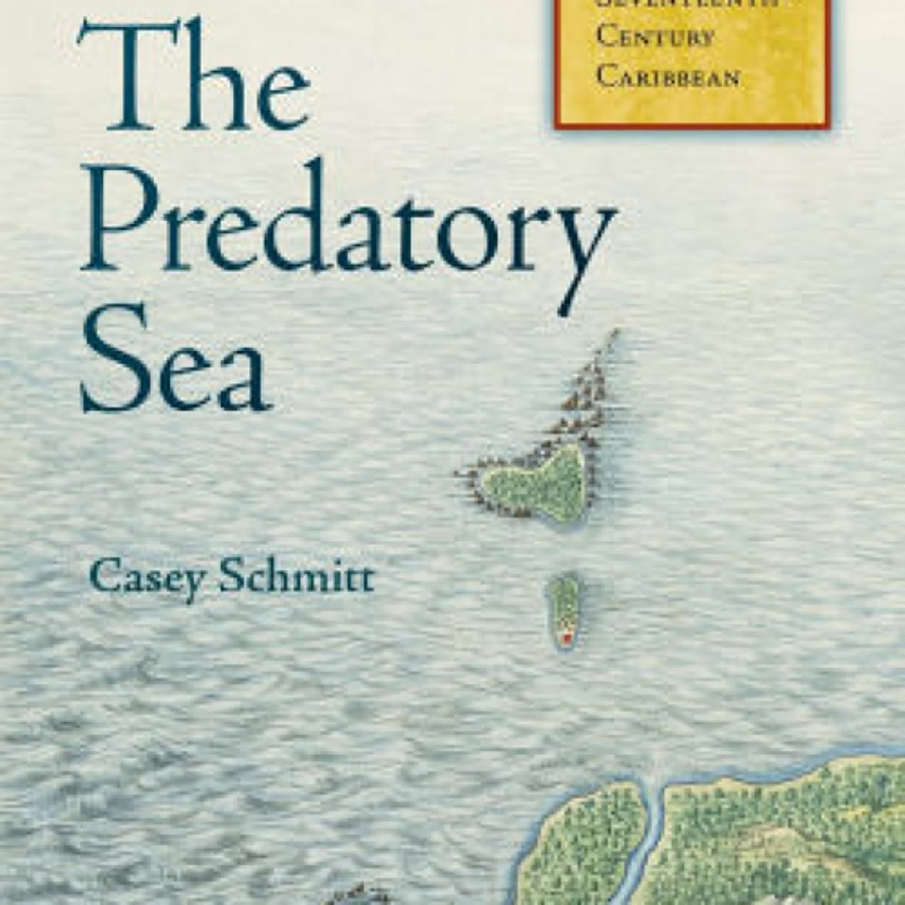 The Predatory Sea: Human Trafficking and Captivity in the Seventeenth-Century Caribbean by Casey Schmitt on Iphone New Format