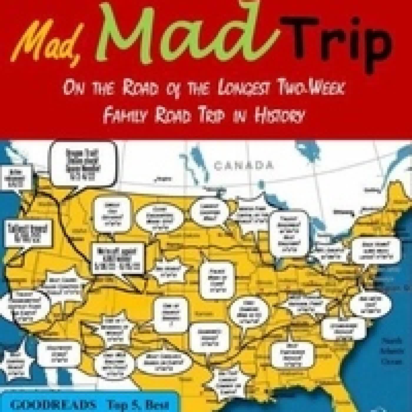 Télécharger Pdf It's a Mad, Mad, Mad, Mad Trip: On the Road of the Longest Two-Week Family Road Trip in History