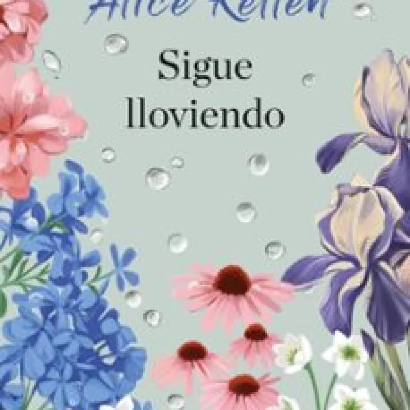 SIGUE LLOVIENDO Alice Kellen
