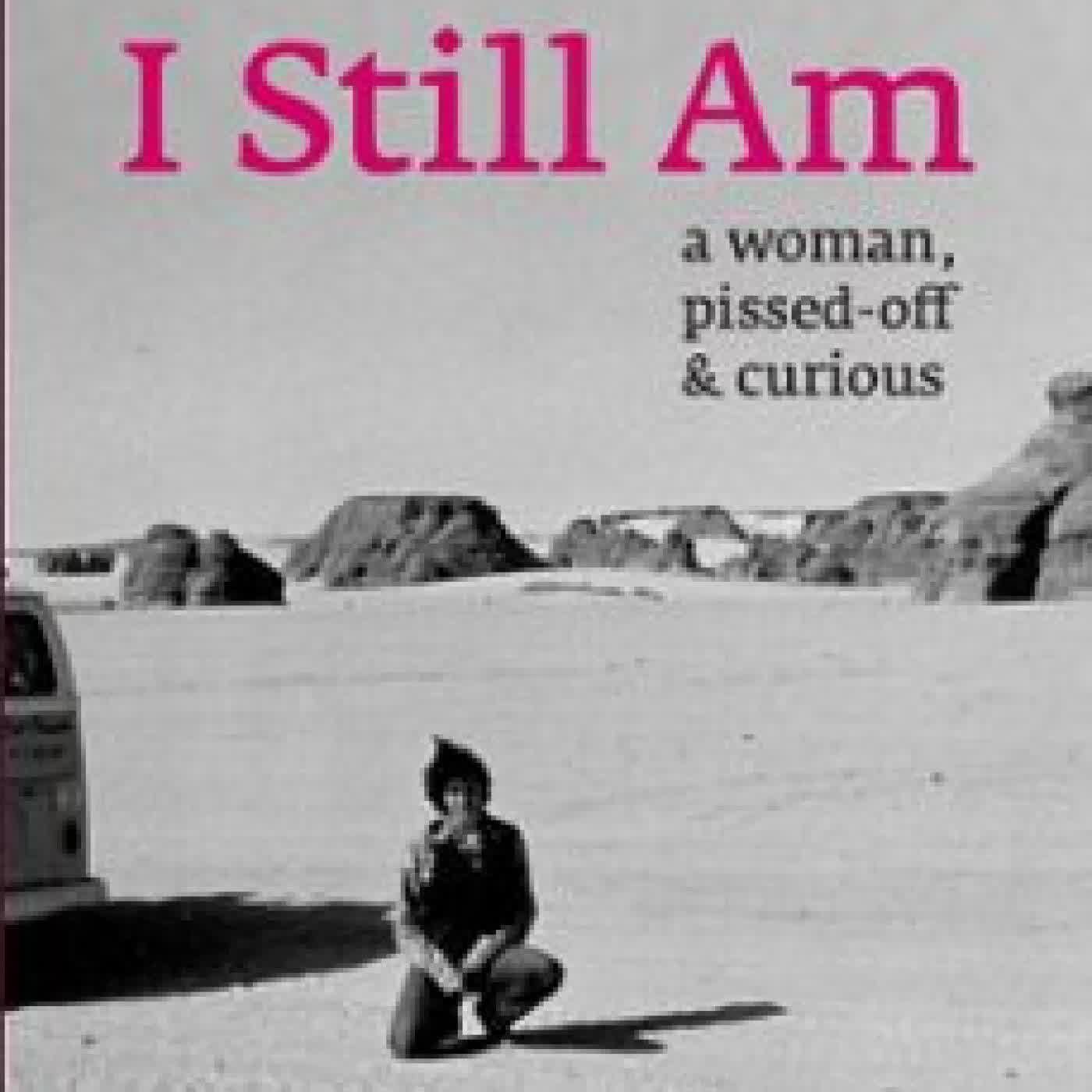 I STILL AM A WOMAN, PISSED OFF & CURIOUS SU FRIEDRICH
