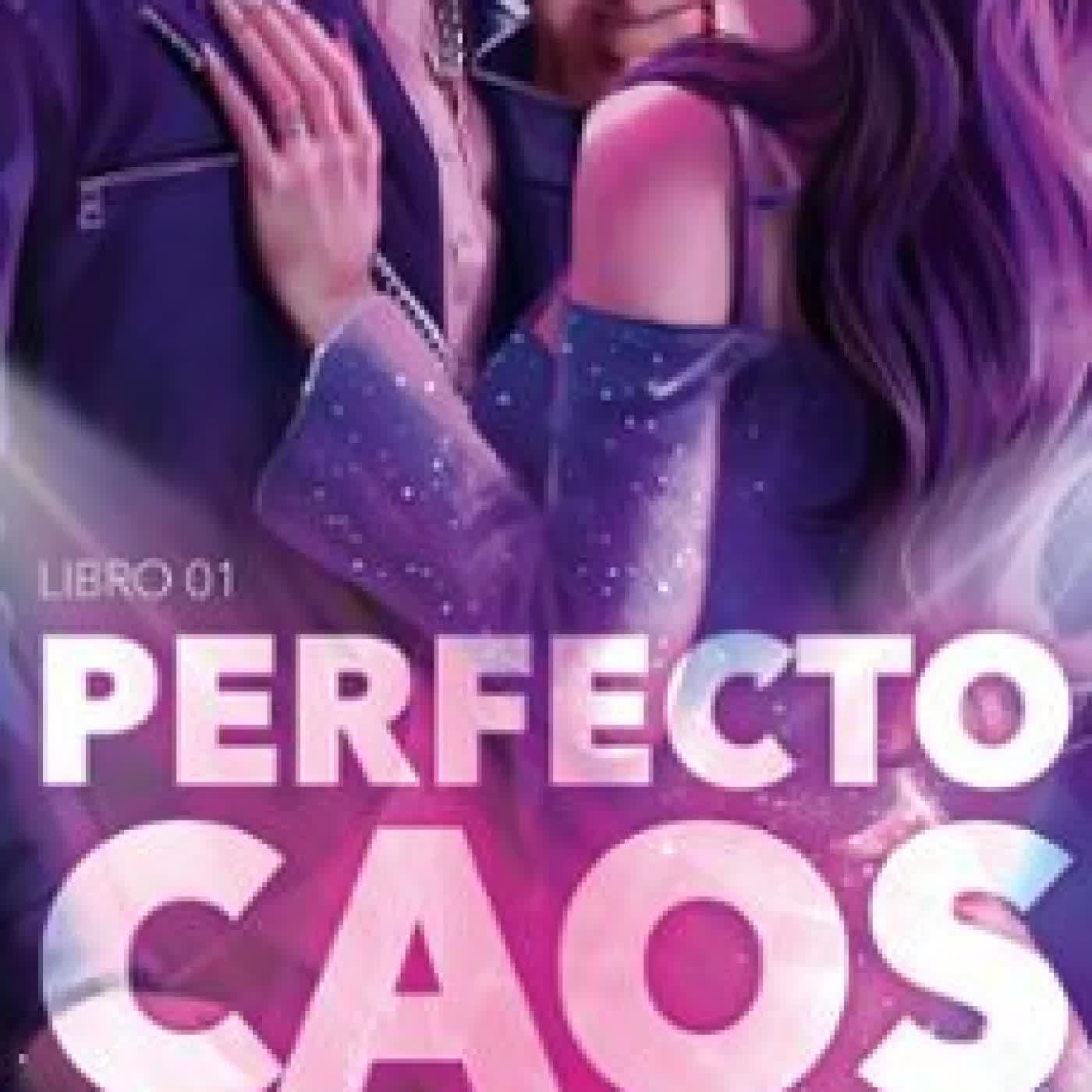 PERFECTO CAOS (AMORES CAÓTICOS 1) Zeliri