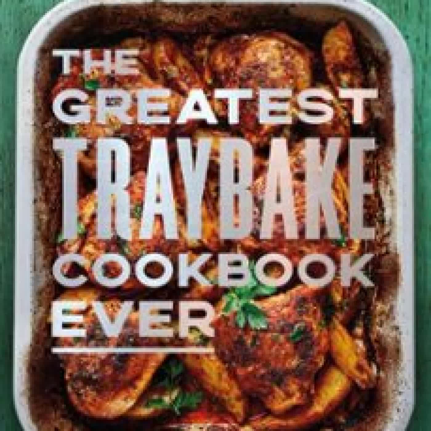 THE GREATEST TRAYBAKE COOKBOOK EVER JOHN GREGORY-SMITH