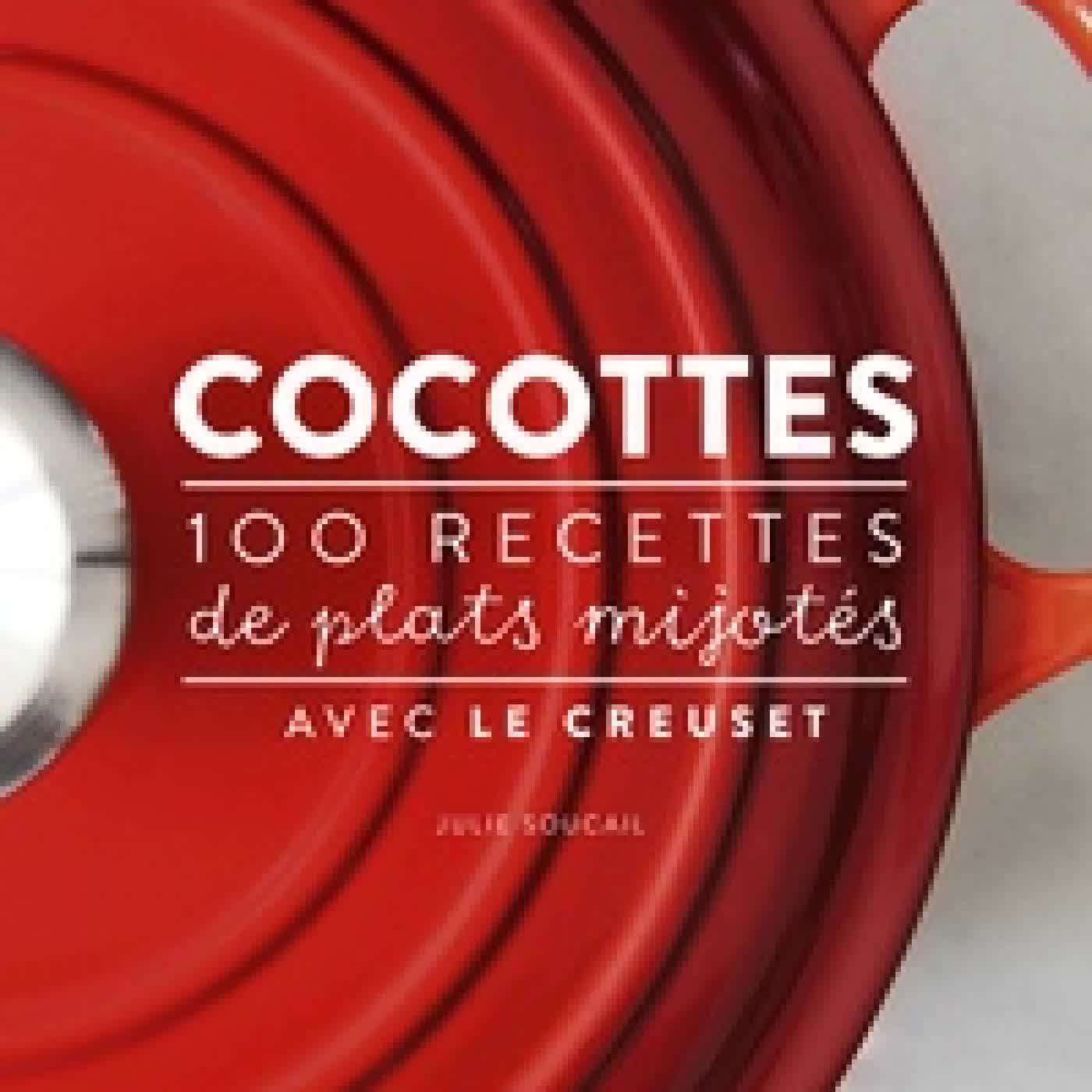 {téléchargement} Cocottes - 100 recettes de plats mijotés avec Le Creuset