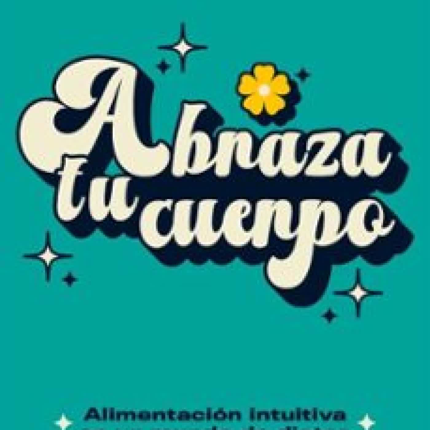 ABRAZA TU CUERPO ISIDORA GUZMÁN SALINAS