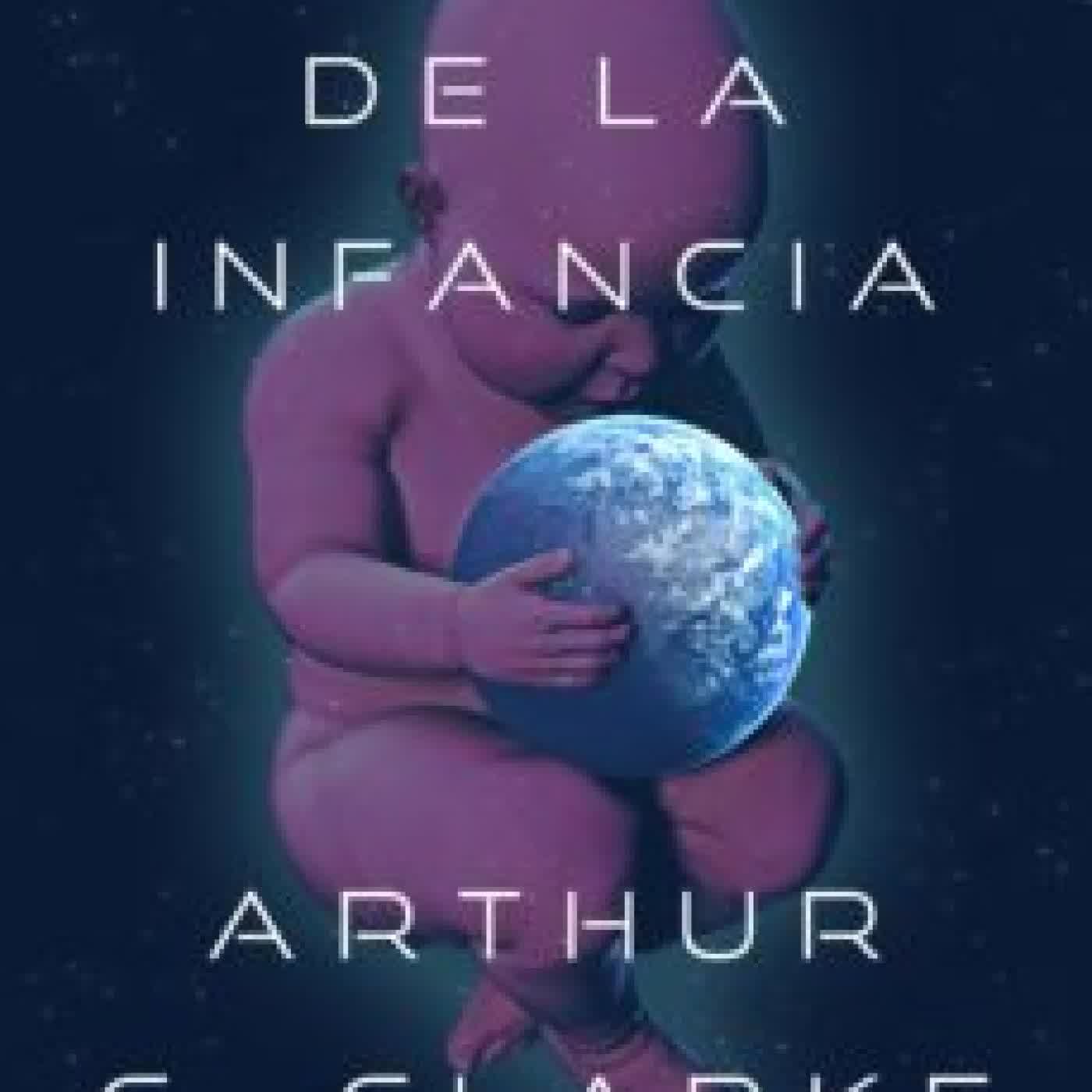 EL FIN DE LA INFANCIA ARTHUR C. CLARKE