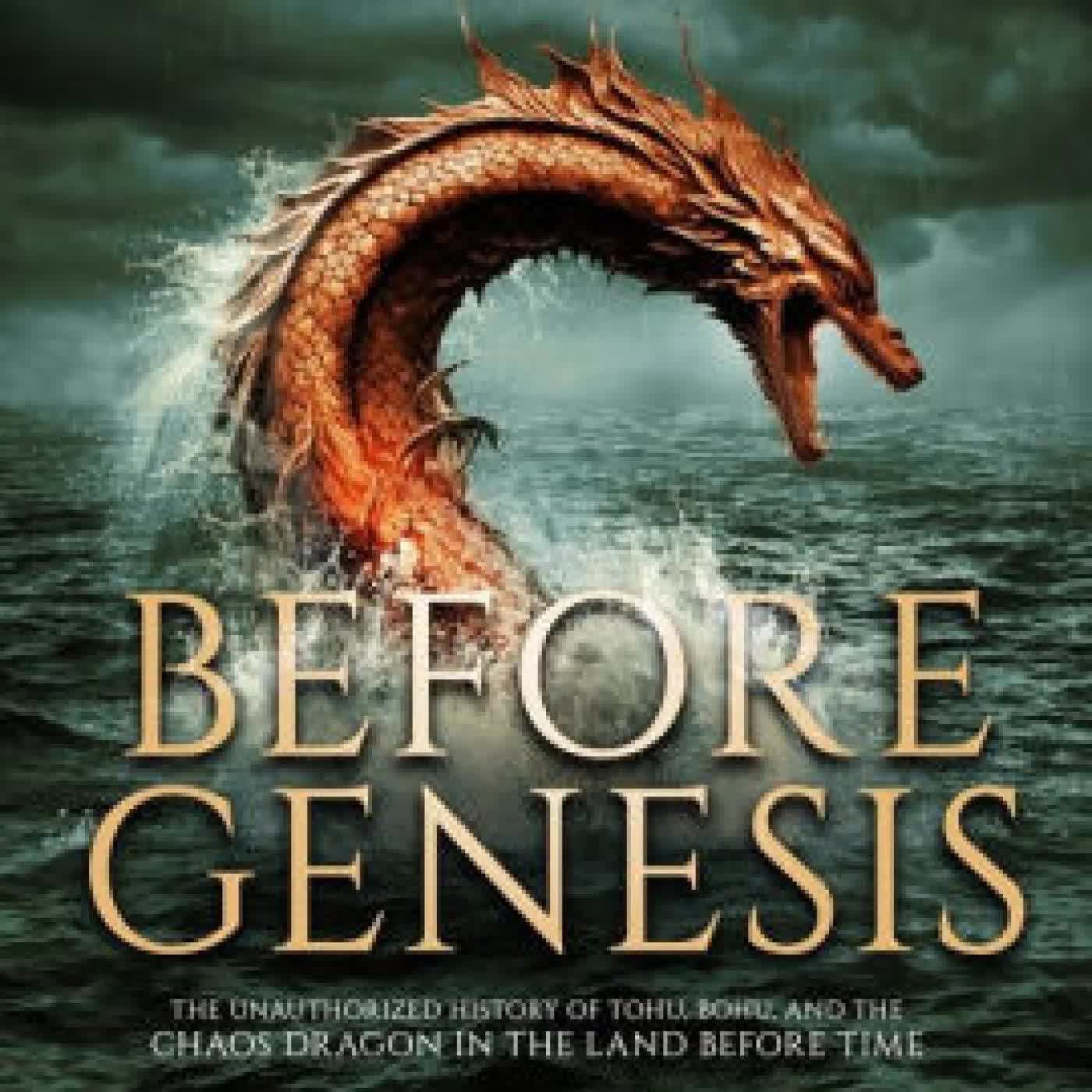Read online: BEFORE GENESIS: The Unauthorized History of Tohu, Bohu, and the Chaos Dragon in the Land Before Time by Donna Howell, Thomas R. Horn