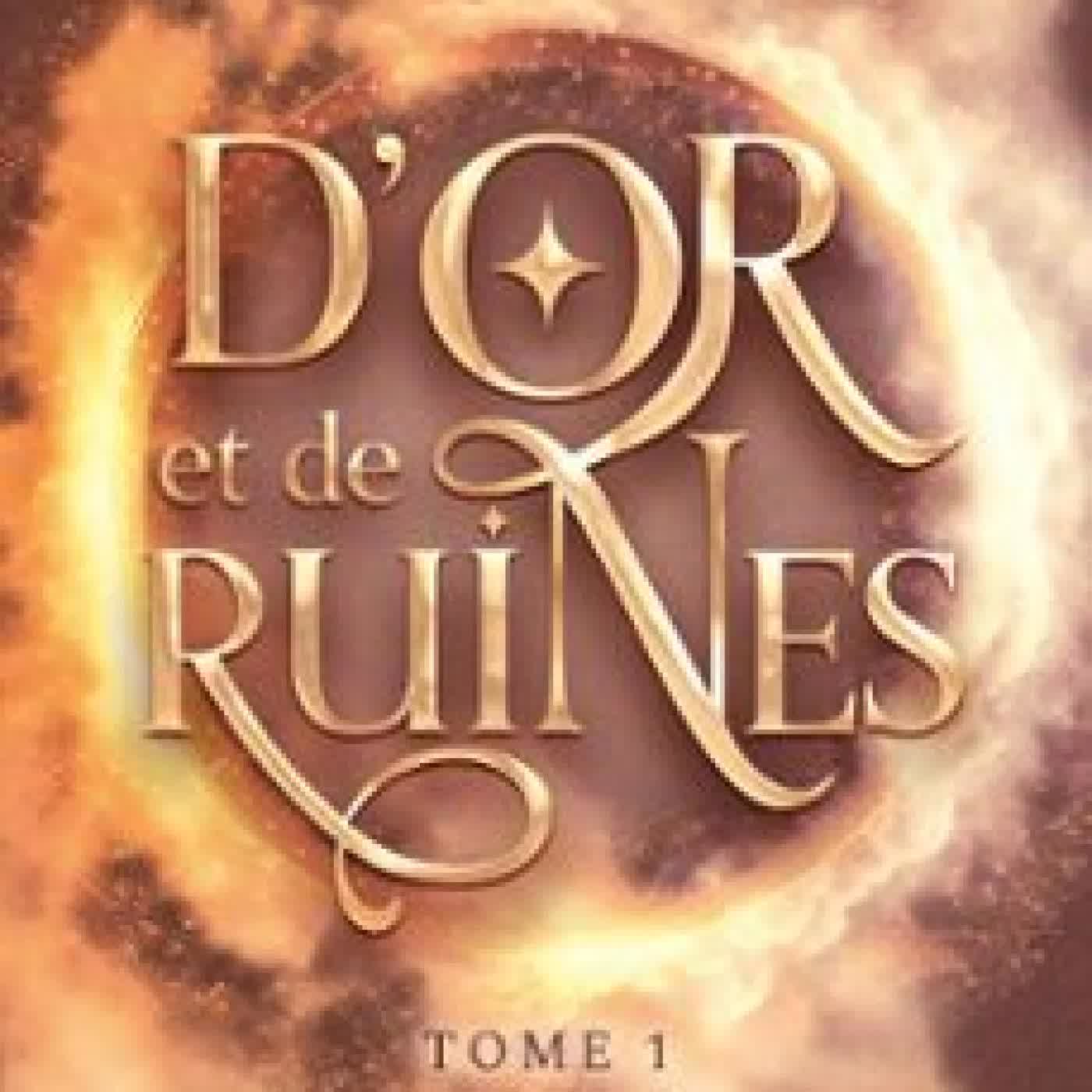 D'OR ET DE RUINES - TOME 1