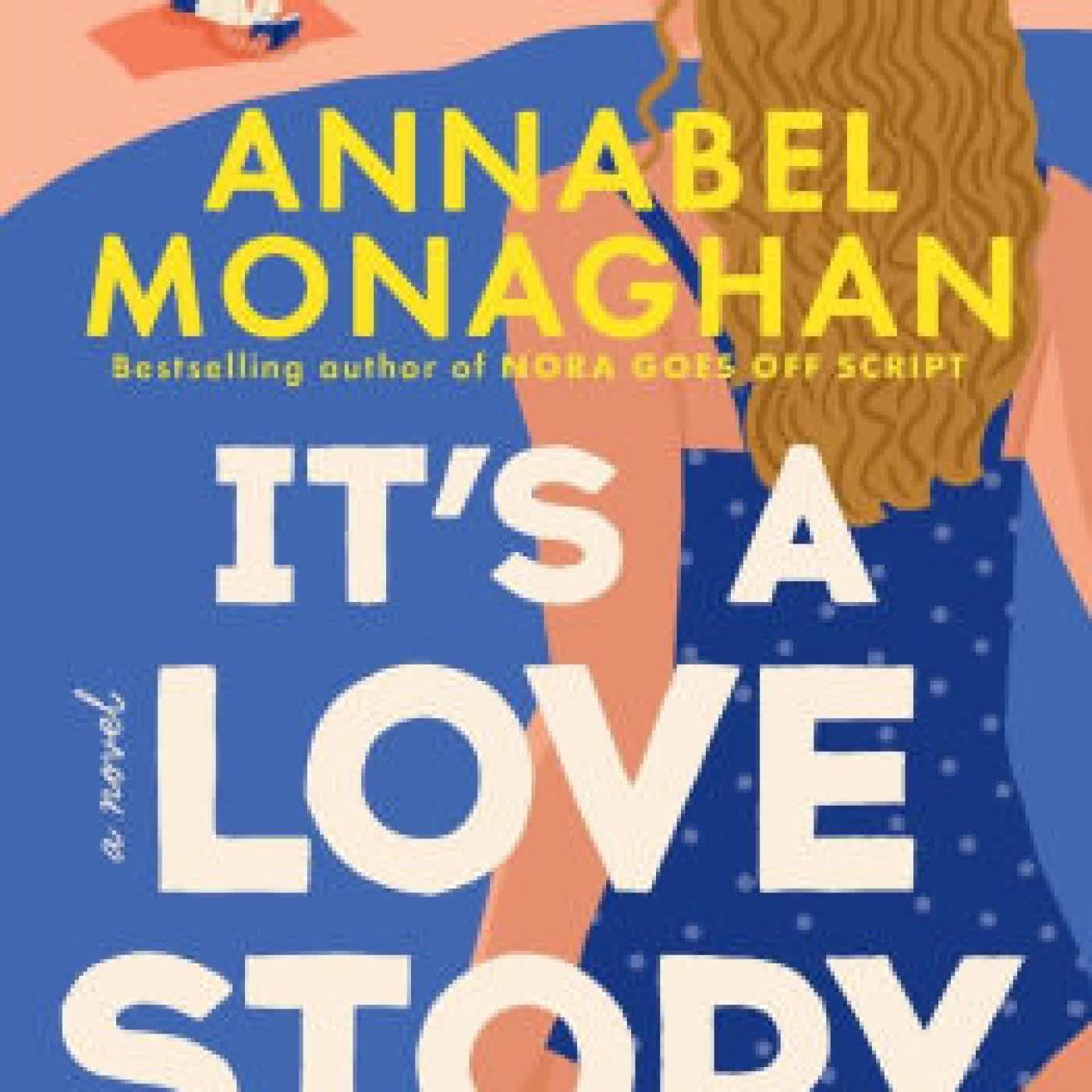 Read online: It's a Love Story by Annabel Monaghan