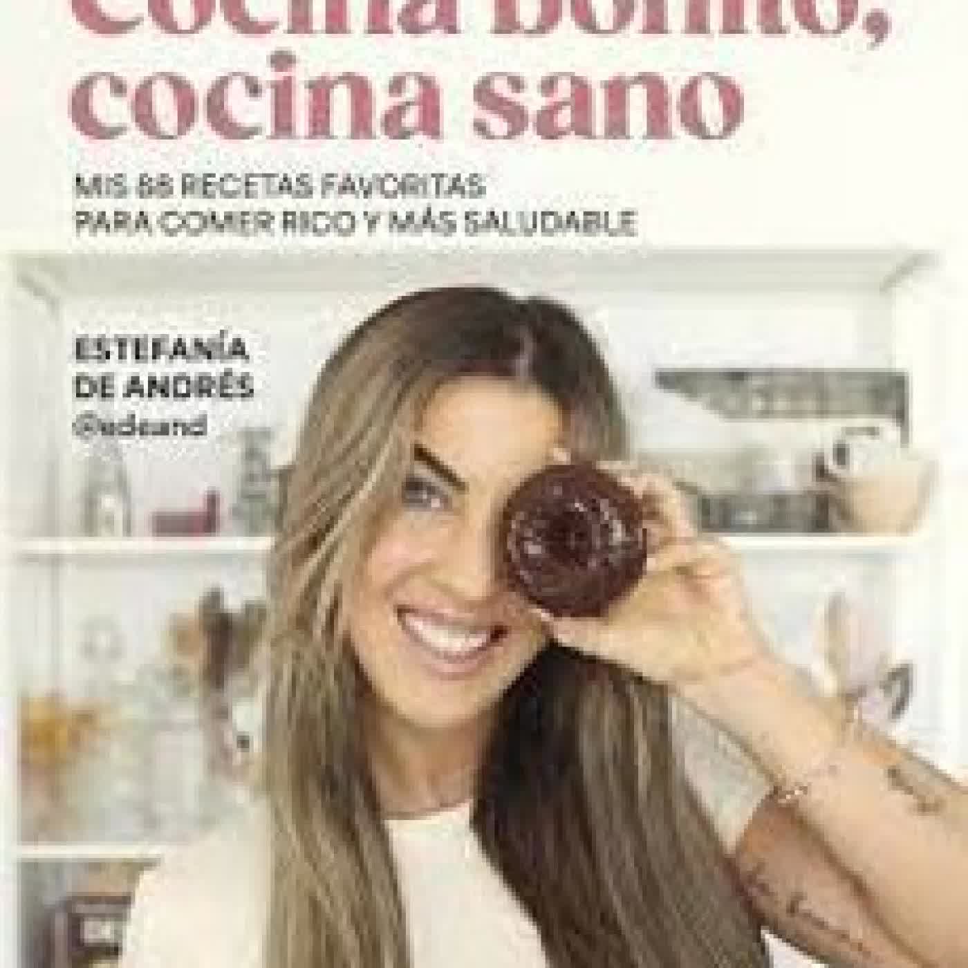 COCINA BONITO, COCINA SANO ESTEFANÍA DE ANDRES
