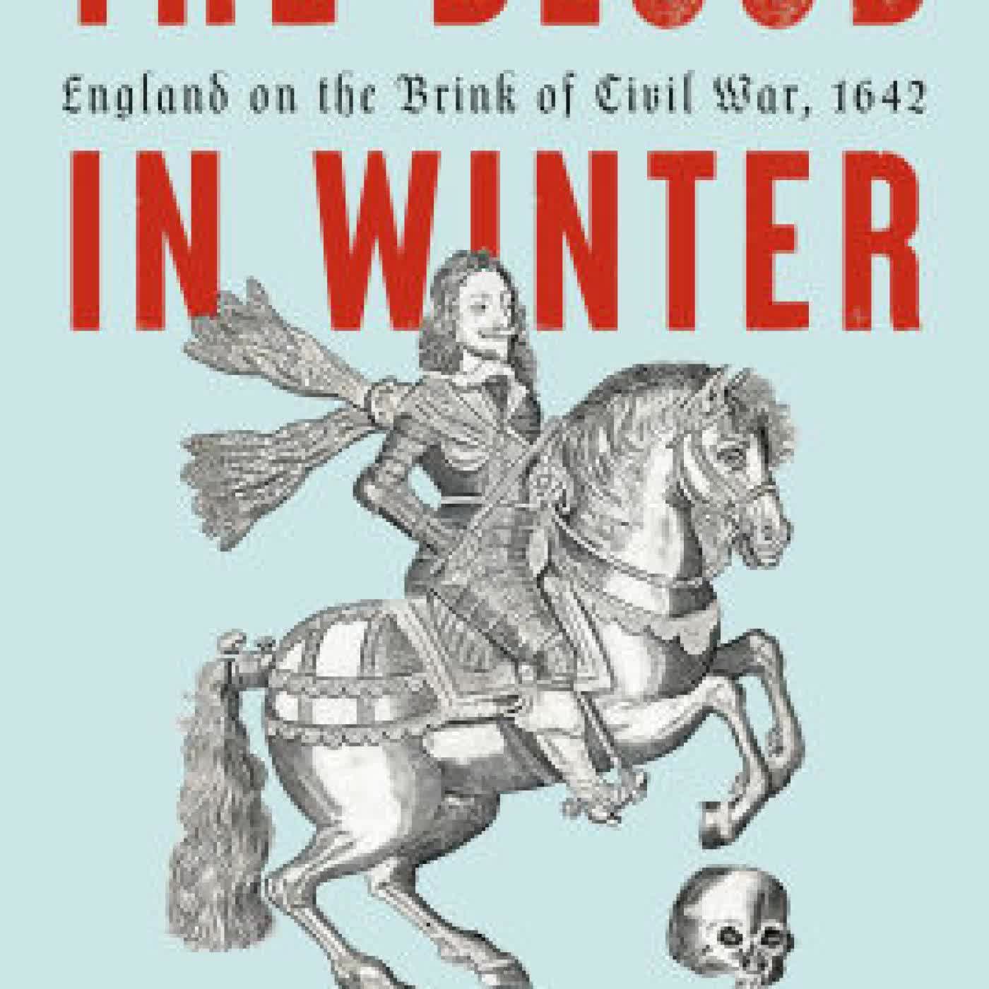 The Blood in Winter: England on the Brink of Civil War, 1642 by Jonathan Healey on Iphone New Format