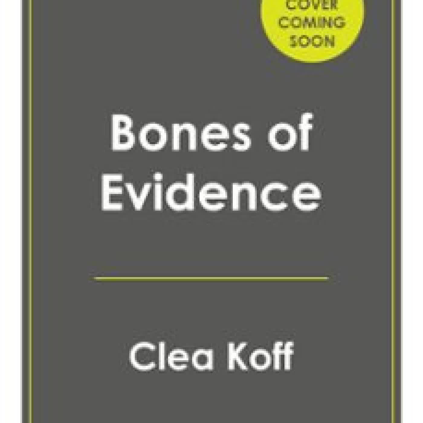 BONES OF EVIDENCE CLEA KOFF