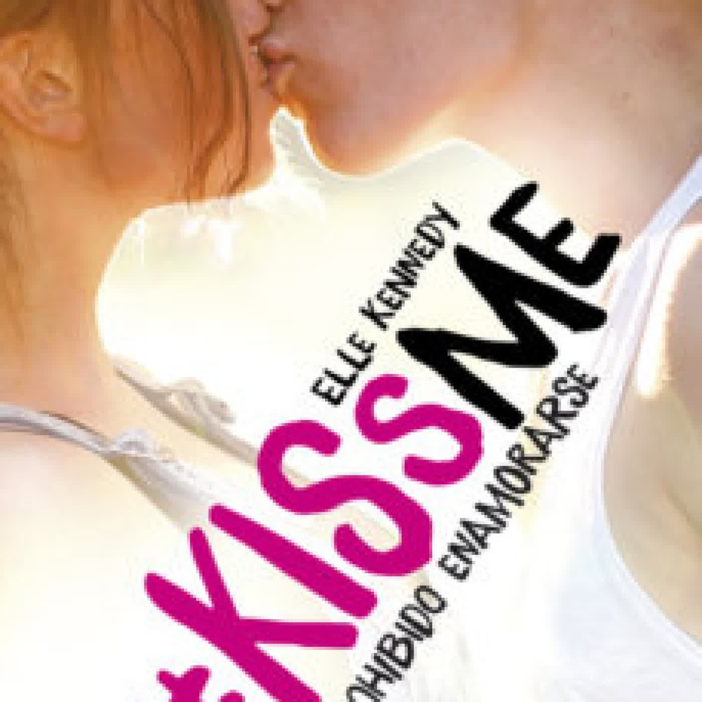 PROHIBIDO ENAMORARSE (#KISSME 1) ELLE KENNEDY