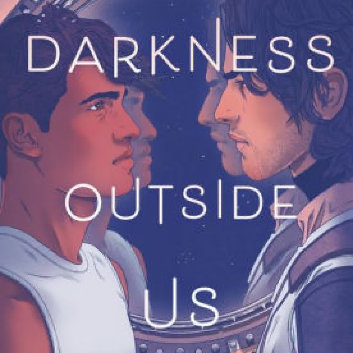 Read online: The Darkness Outside Us by Eliot Schrefer