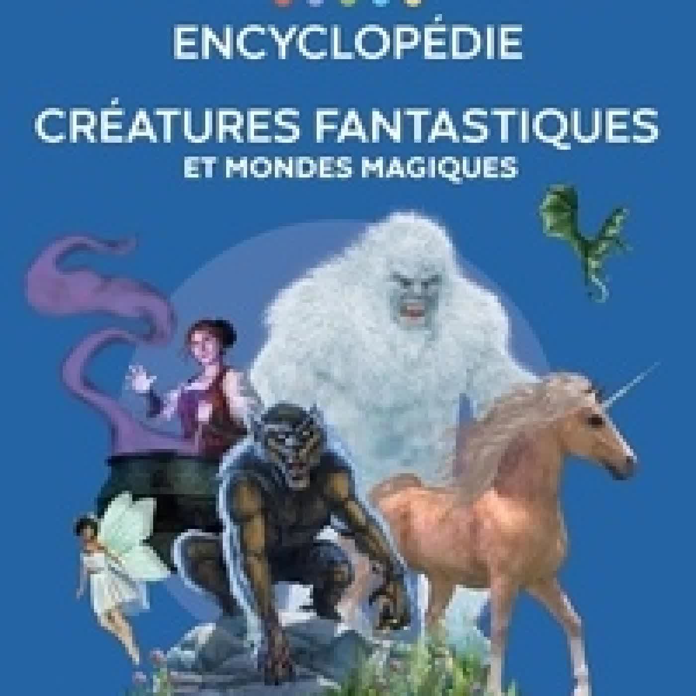 {téléchargement} Encyclopédie - Créatures fantastiques et mondes magiques