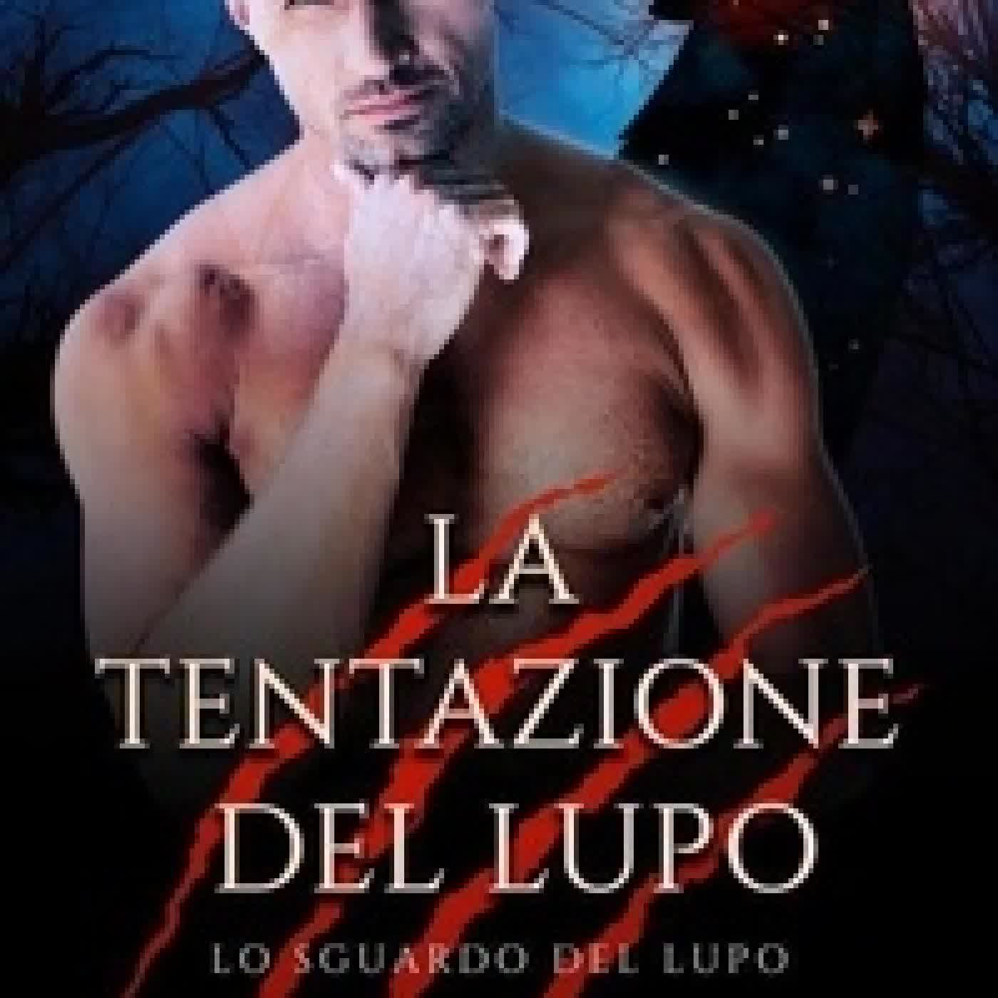 {téléchargement} La Tentazione Del Lupo - Lo Sguardo del Lupo, #6