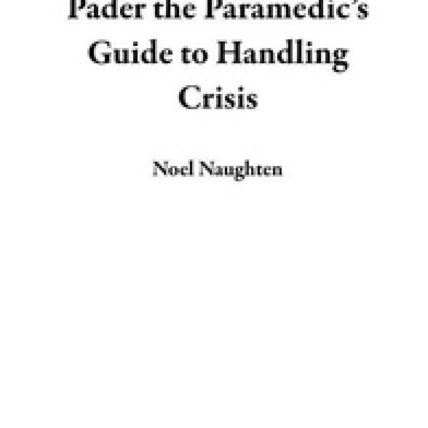Télécharger Pdf Emergency Ready: Pader the Paramedic’s Guide to Handling Crisis