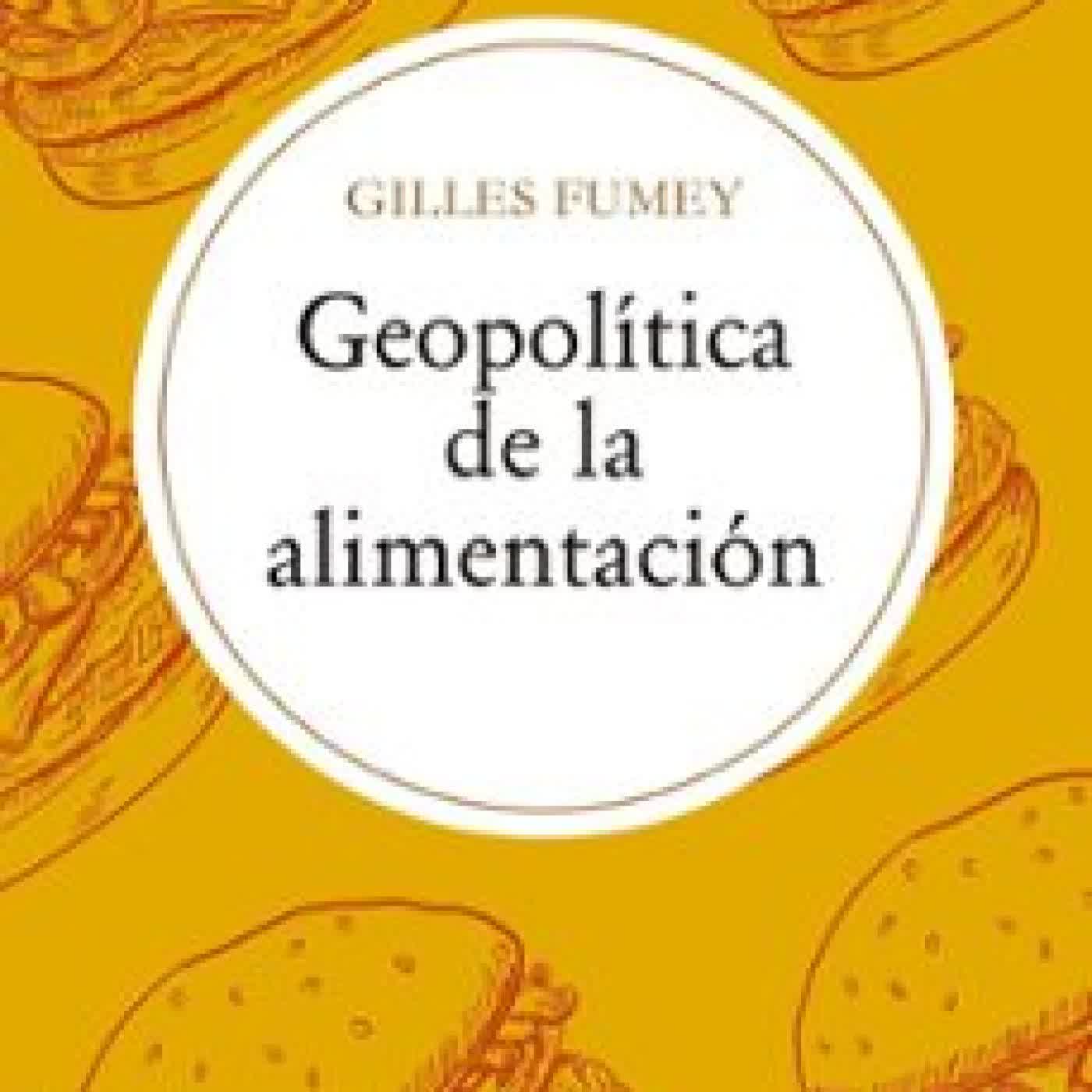 GEOPOLÍTICA DE LA ALIMENTACIÓN GILLES FUMEY