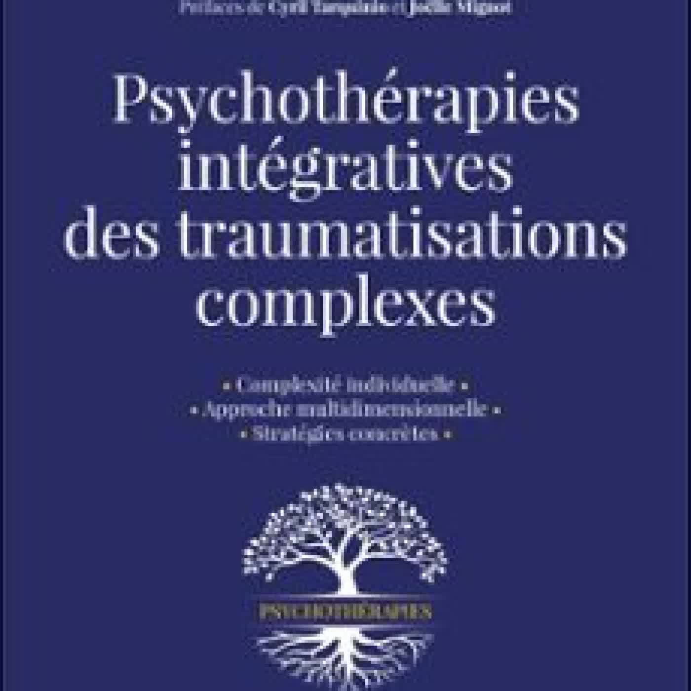PSYCHOTHÉRAPIES INTÉGRATIVES DES TRAUMAS COMPLEXES VÉRONIQUE COHIER-RAHBAN