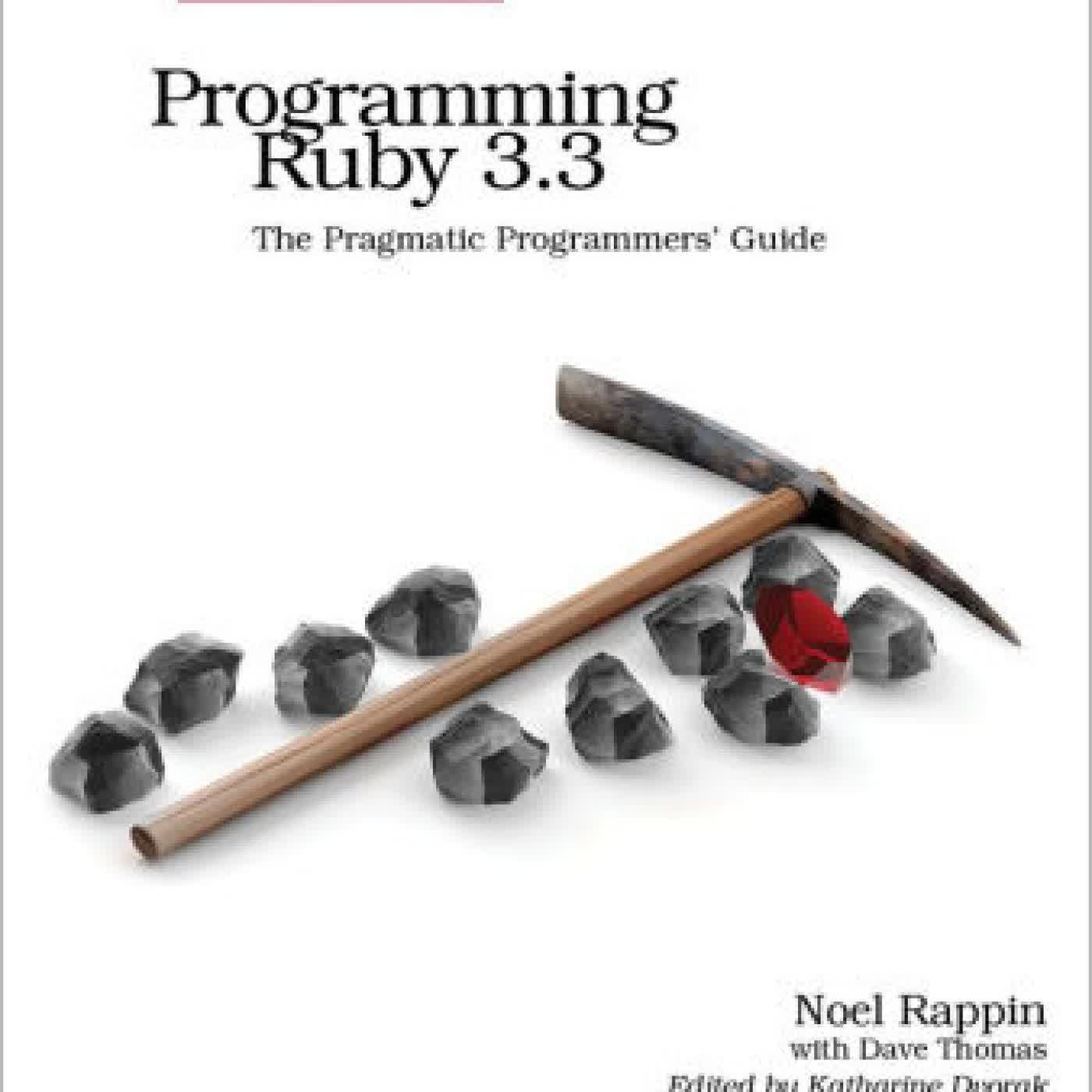 Programming Ruby 3.3: The Pragmatic Programmers' Guide by Noel Rappin, Dave Thomas on Iphone New Format