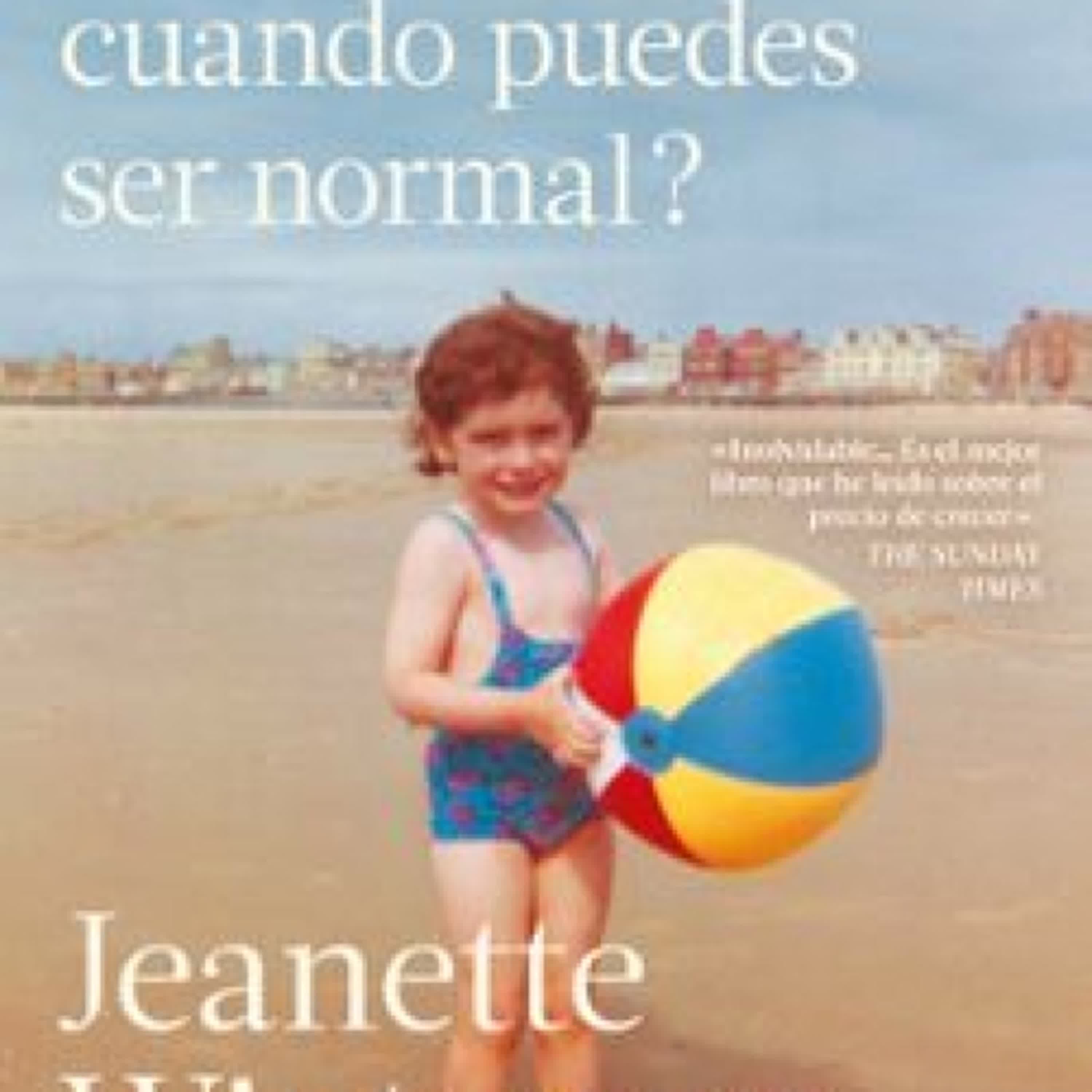 ¿POR QUE SER FELIZ CUANDO PUEDES SER NORMAL? Jeanette Winterson