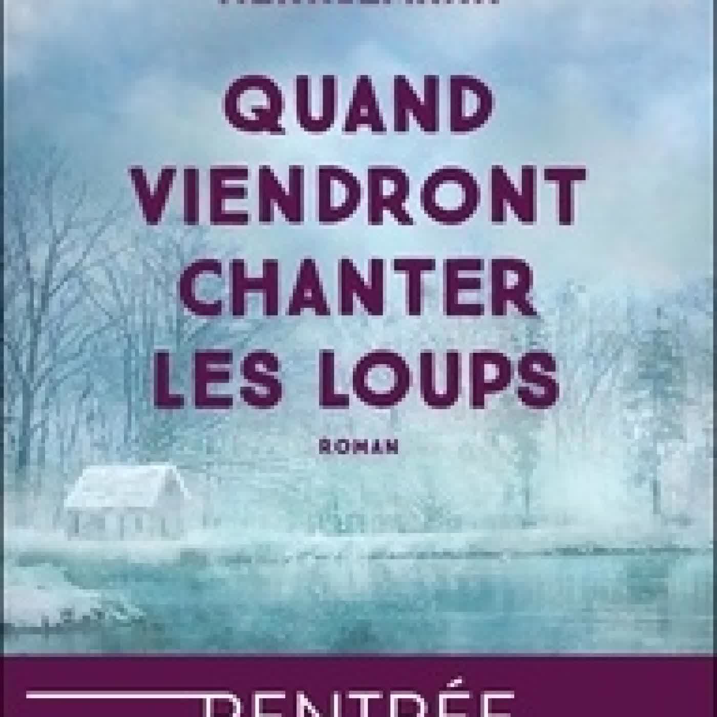 Télécharger Pdf Quand viendront chanter les loups