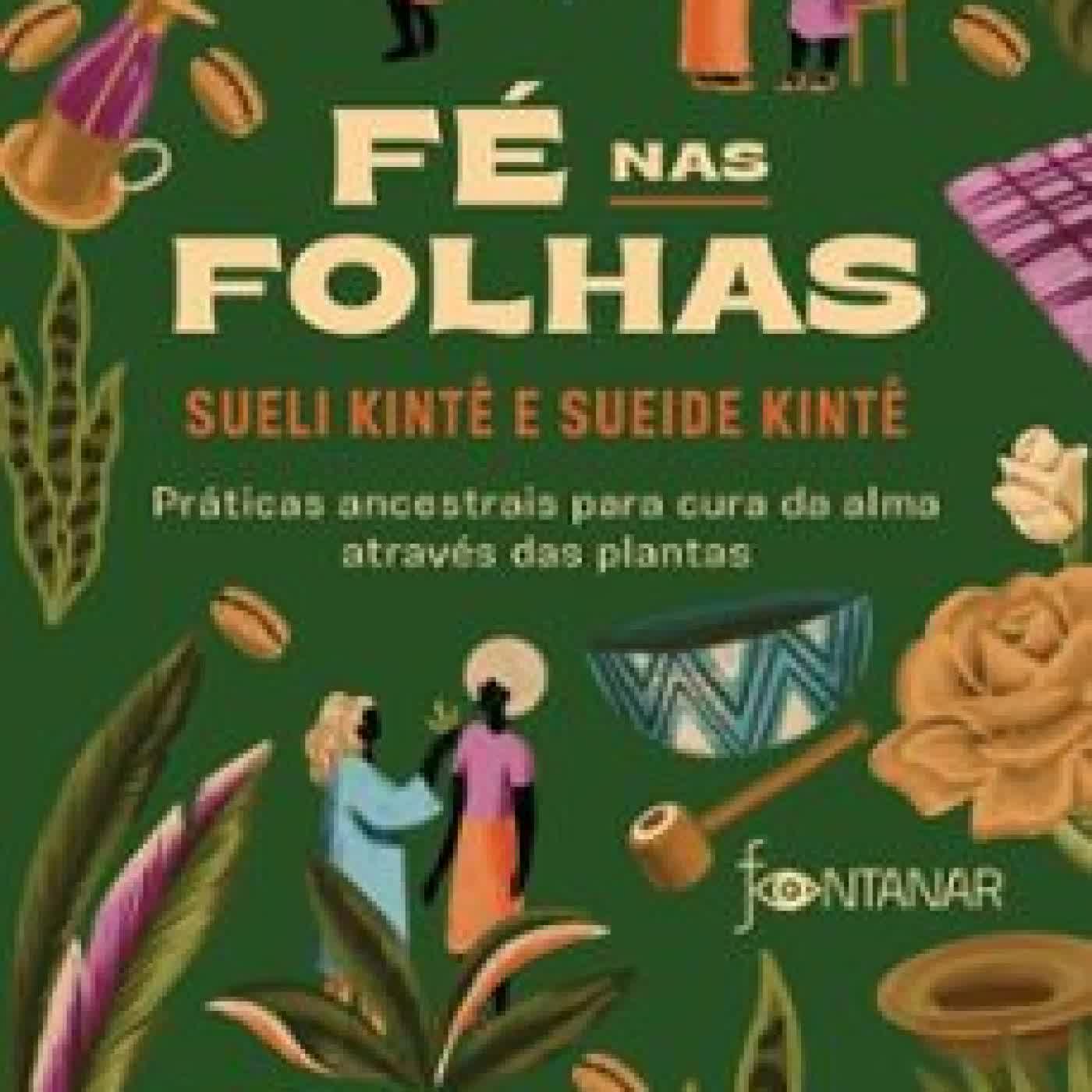 FÉ NAS FOLHAS SUELI KINTÊ, SUEIDE KINTÊ