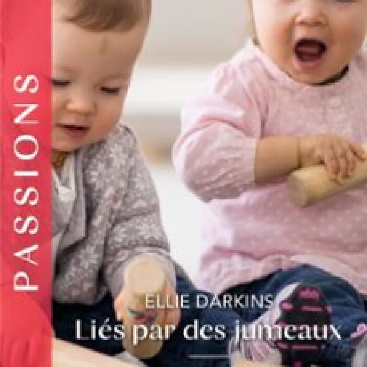 LIÉS PAR DES JUMEAUX - UN NOUVEAU BONHEUR POUR ELIZA ELLIE DARKINS, RACHAEL JOHNS