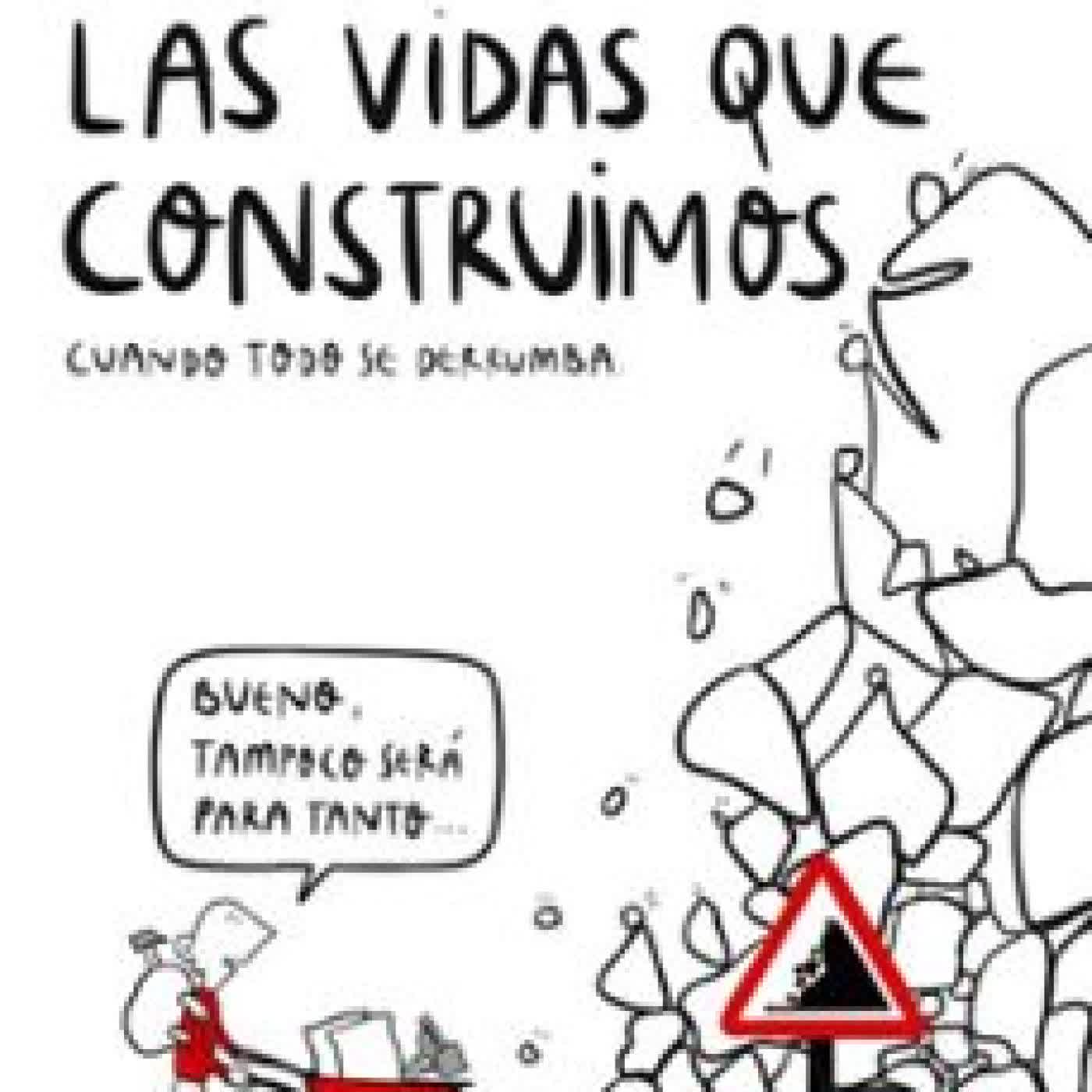 LAS VIDAS QUE CONSTRUIMOS CUANDO TODO SE DERRUMBA PABLO (@OCCIMORONS) R. COCA