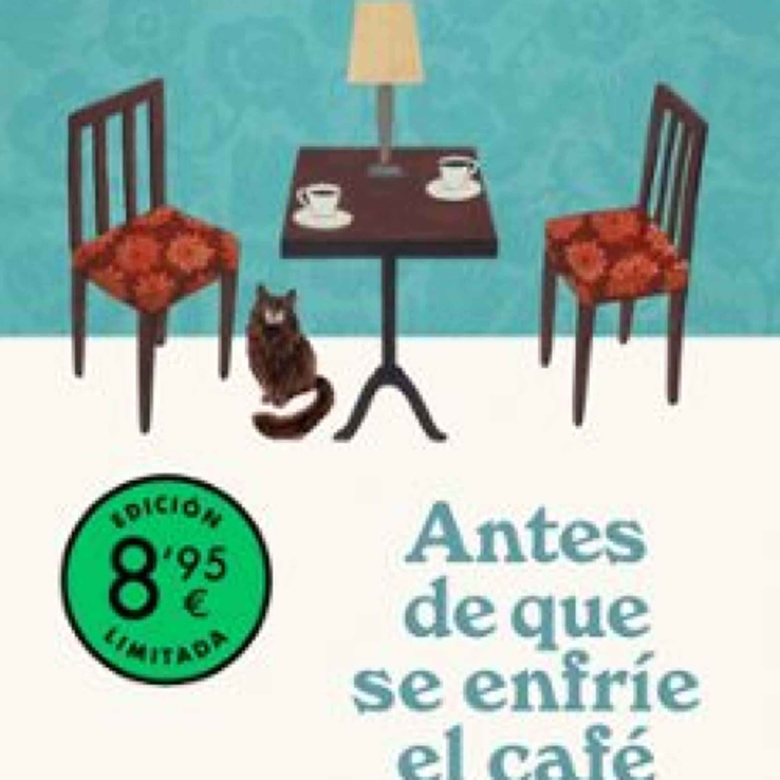 ANTES DE QUE SE ENFRÍE EL CAFE (EDICIÓN LIMITADA) Toshikazu Kawaguchi