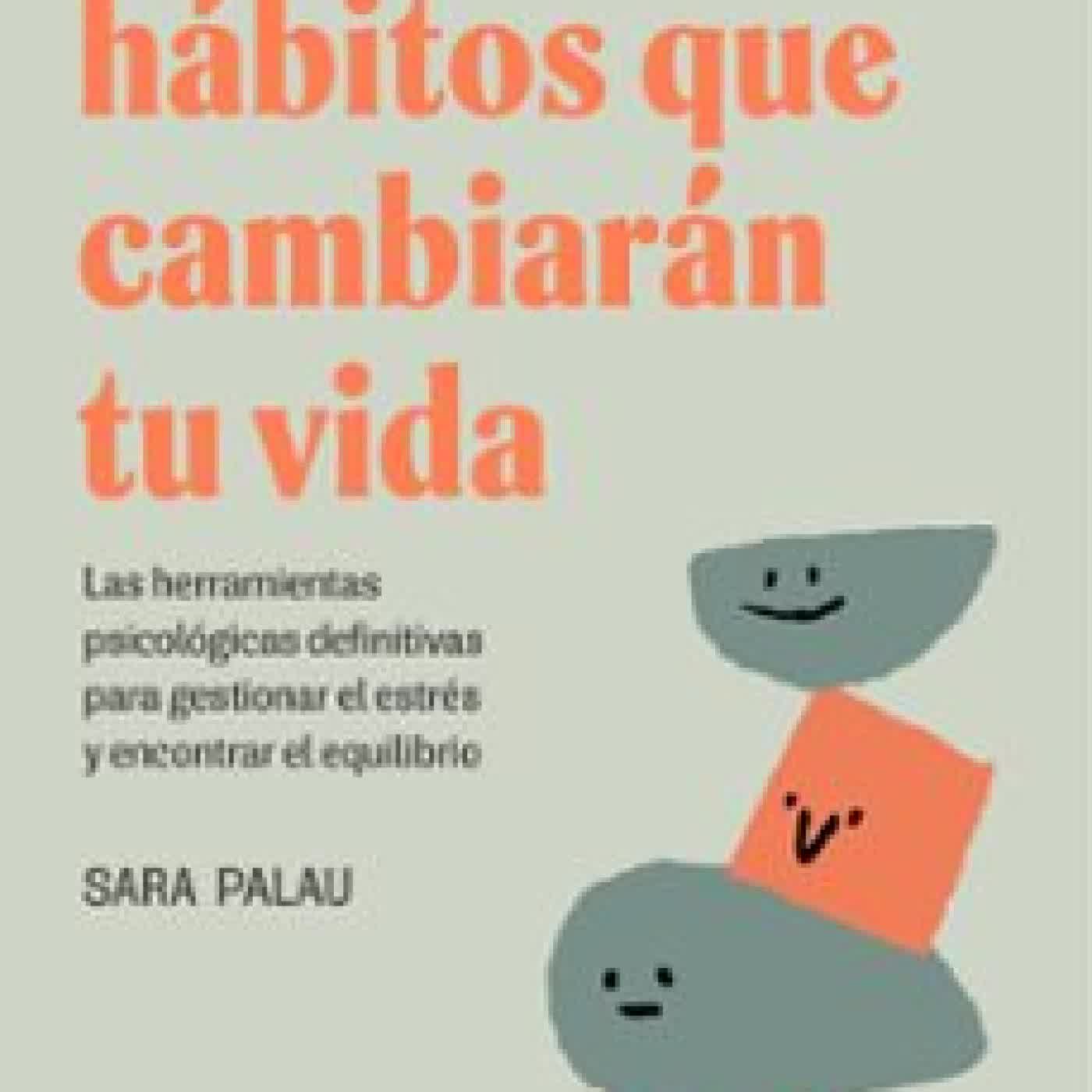 LOS CUATRO HÁBITOS QUE CAMBIARÁN TU VIDA SARA PALAU