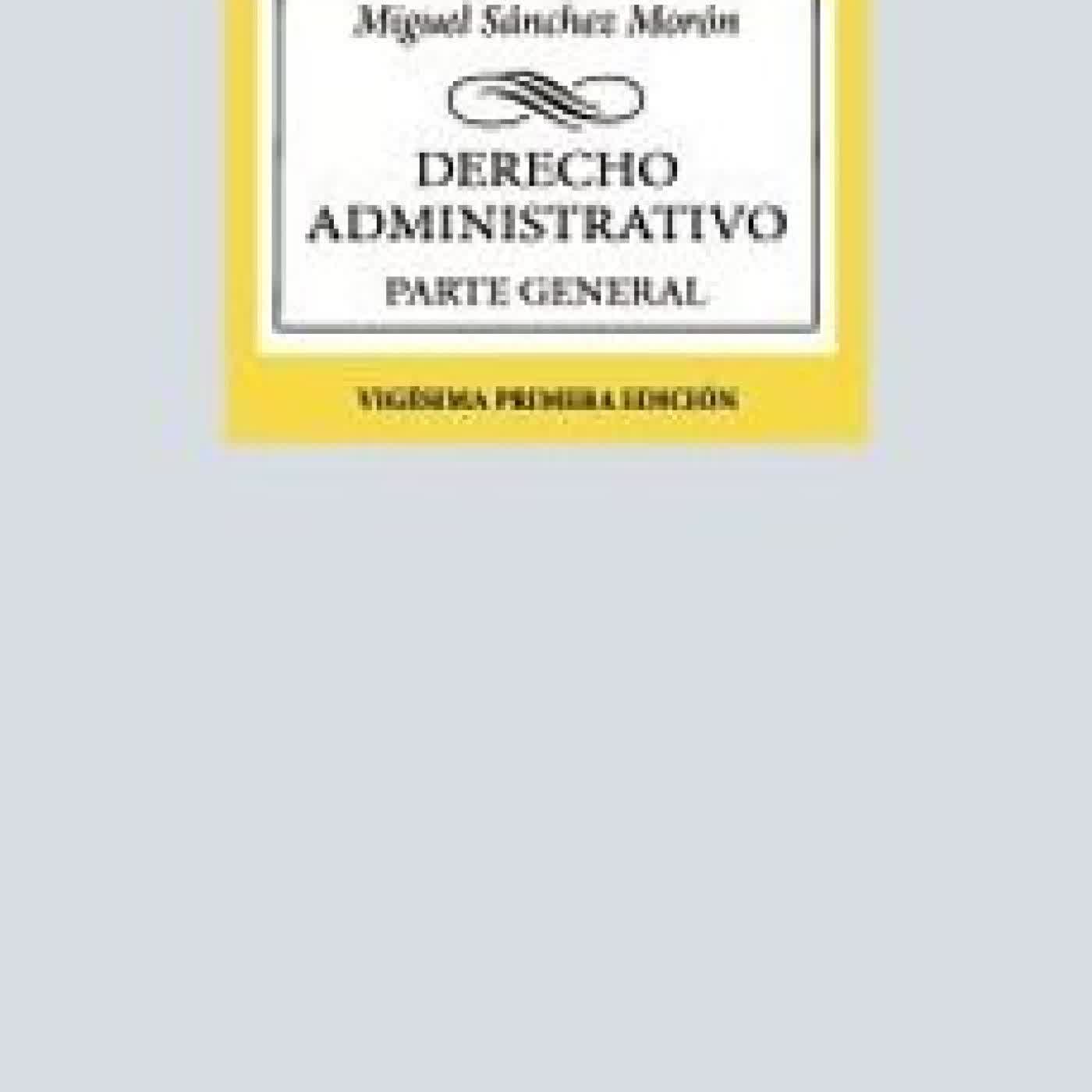 DERECHO ADMINISTRATIVO (21ª ED.) Miguel Sánchez Morón