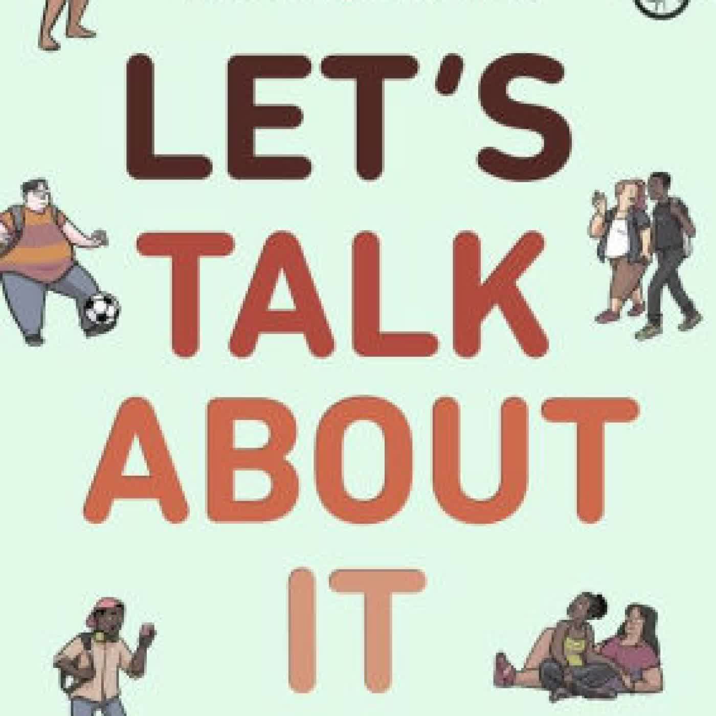 Let's Talk About It: The Teen's Guide to Sex, Relationships, and Being a Human by Erika Moen, Matthew Nolan on Iphone New Format